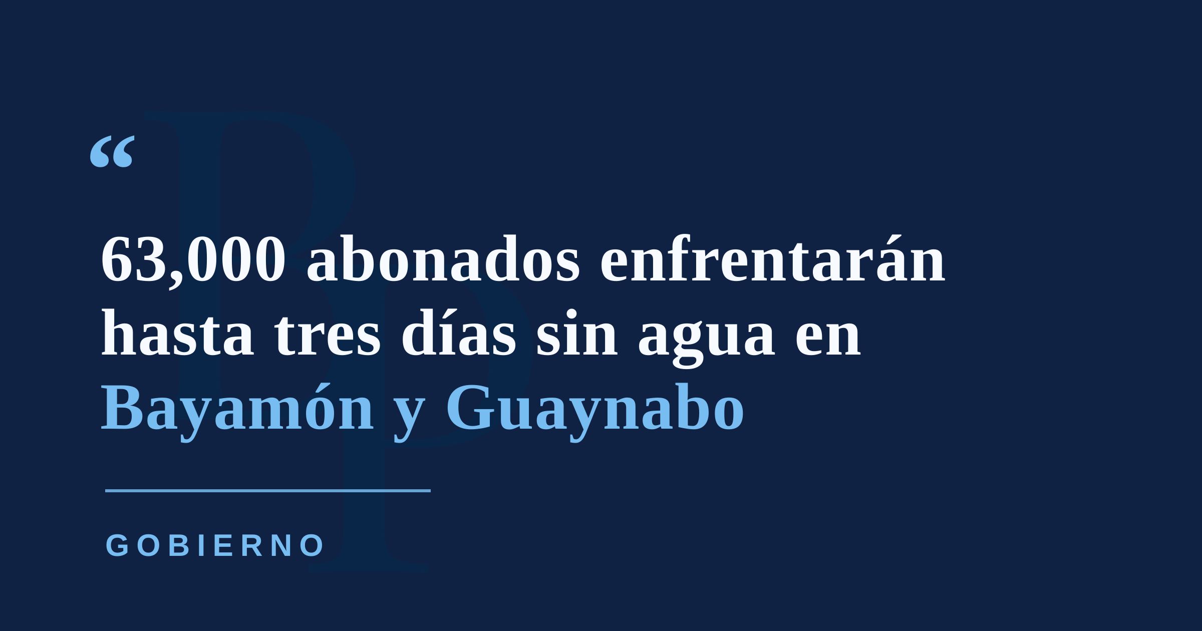 63,000 abonados de Bayamón y Guaynabo quedarán sin agua por trabajos que se extenderán tres días