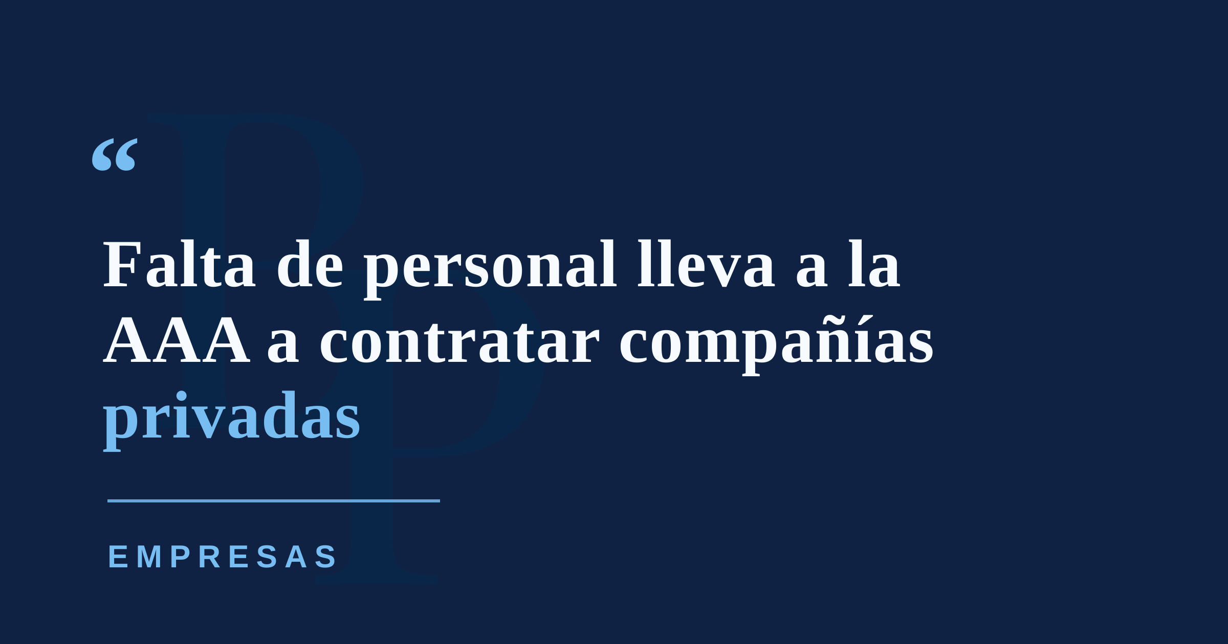 AAA recurre a compañías privadas ante dificultades para reclutar personal