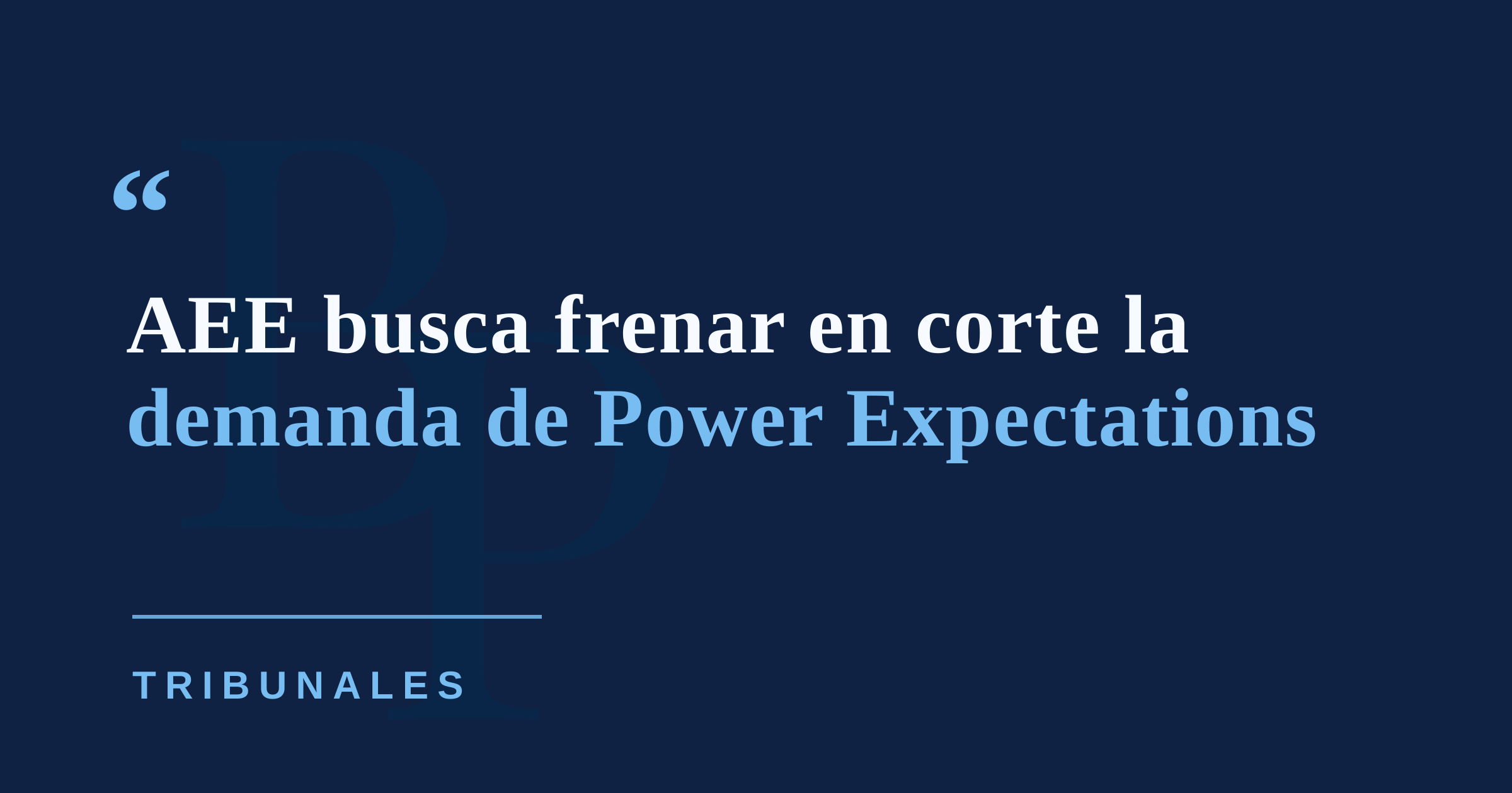 AEE pide al Tribunal Federal desestimar demanda de Power Expectations