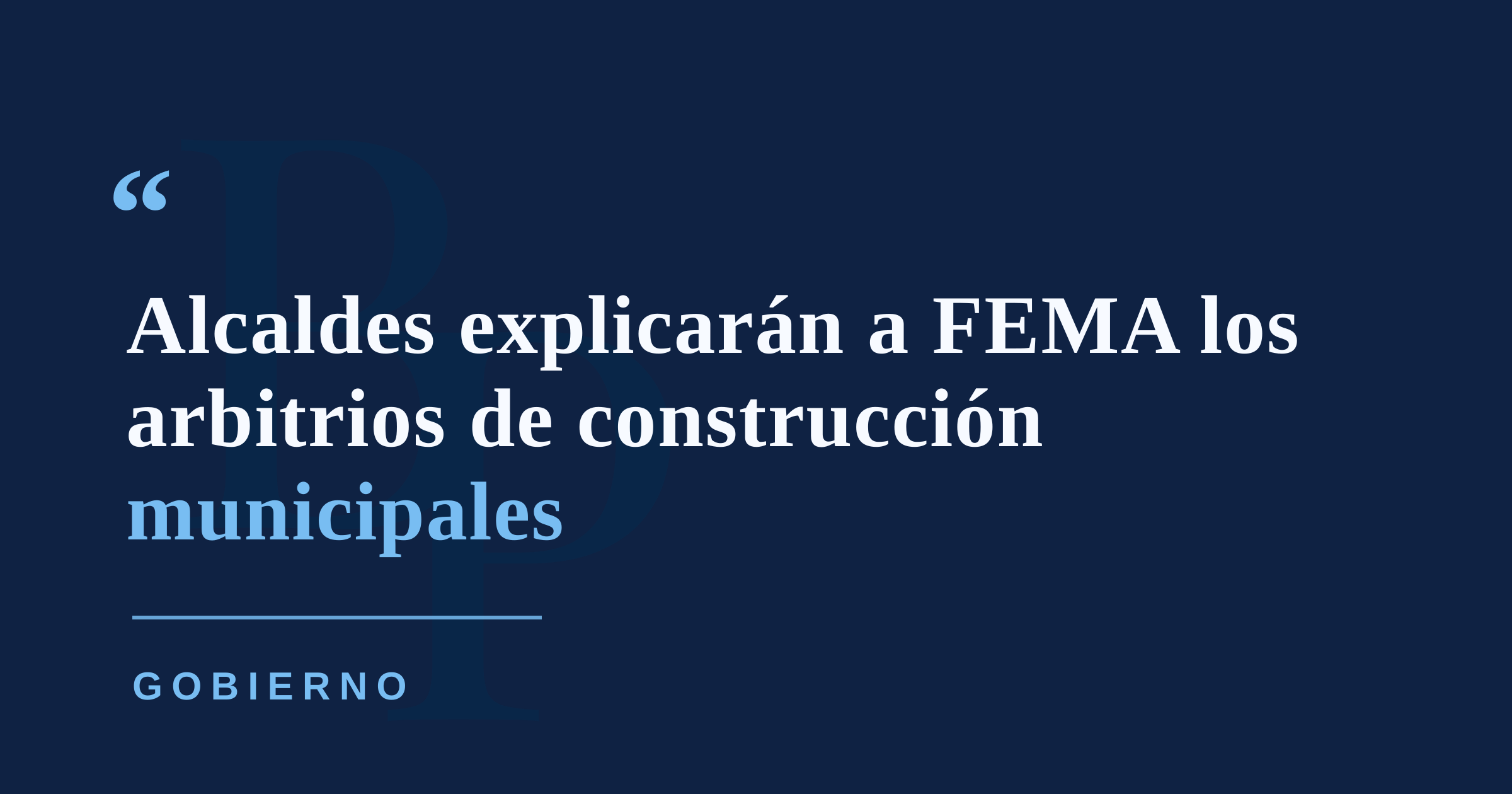Alcaldes del PNP pedirán reunión con FEMA por arbitrios de construcción