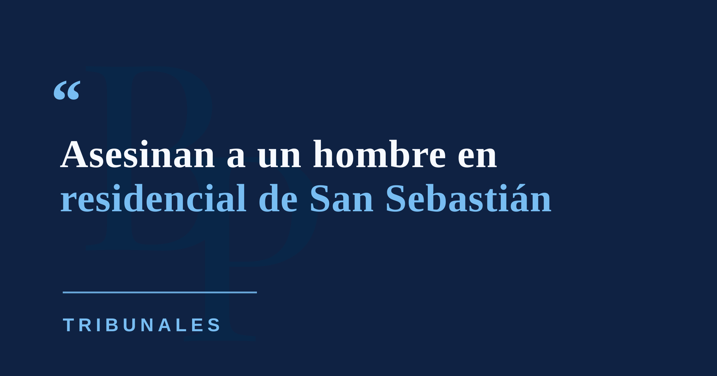 Asesinan a balazos a un hombre en residencial de San Sebastián