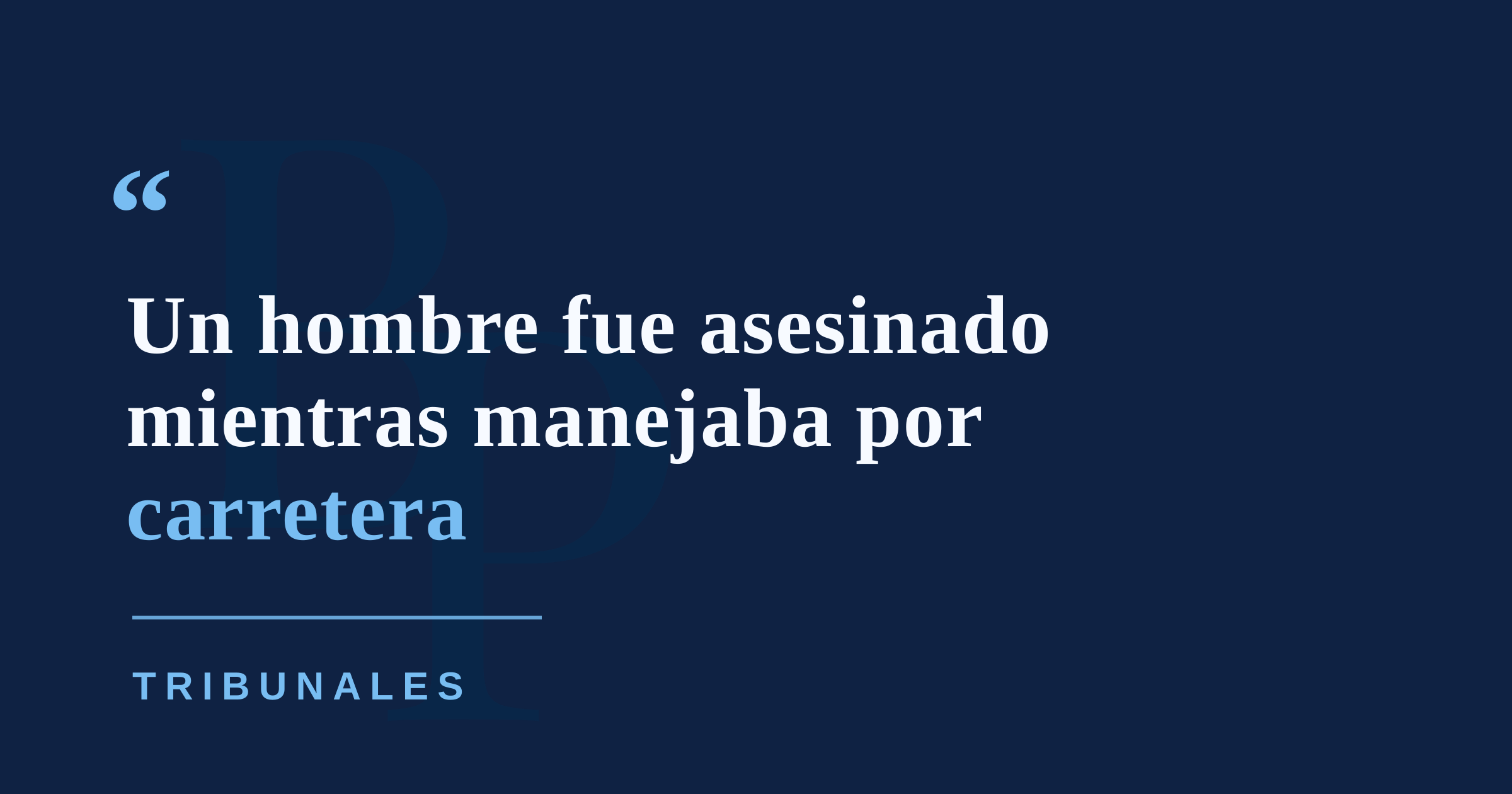Investigan asesinato de hombre mientras conducía por carretera de Puerto Rico