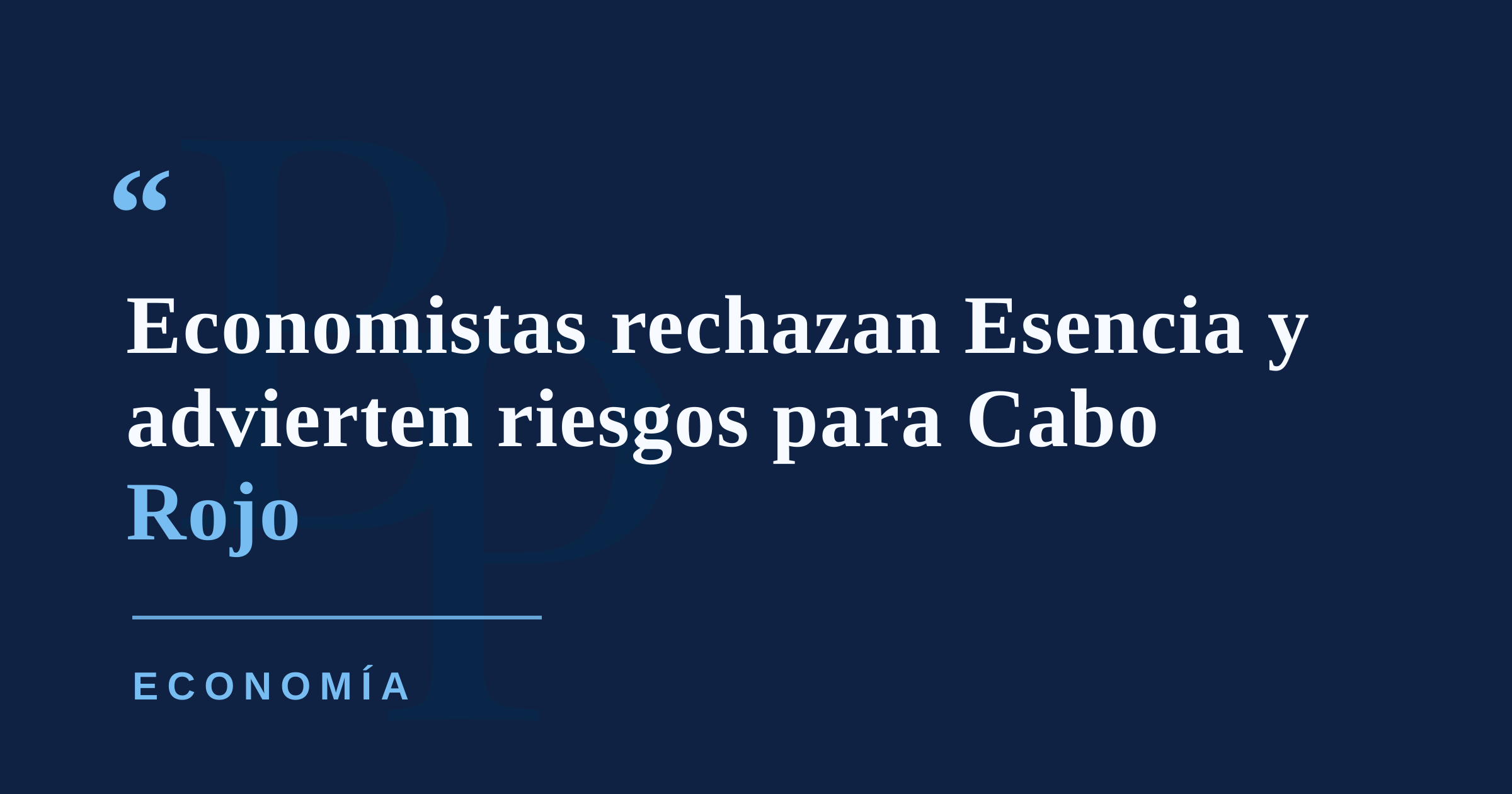 Asociación de Economistas rechaza proyecto Esencia y advierte riesgos para Cabo Rojo