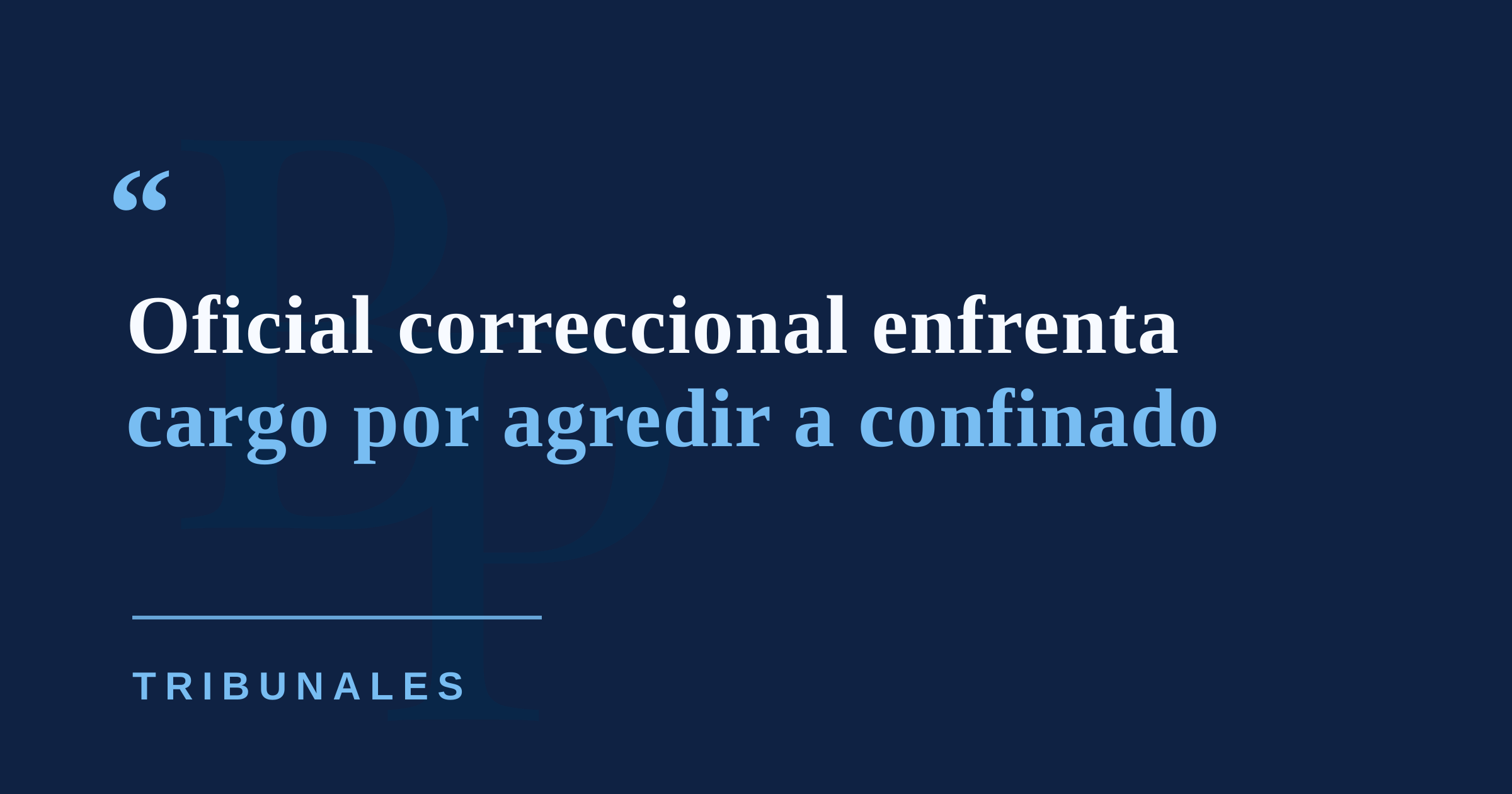 Radican cargos contra oficial correccional por presunta agresión a confinado