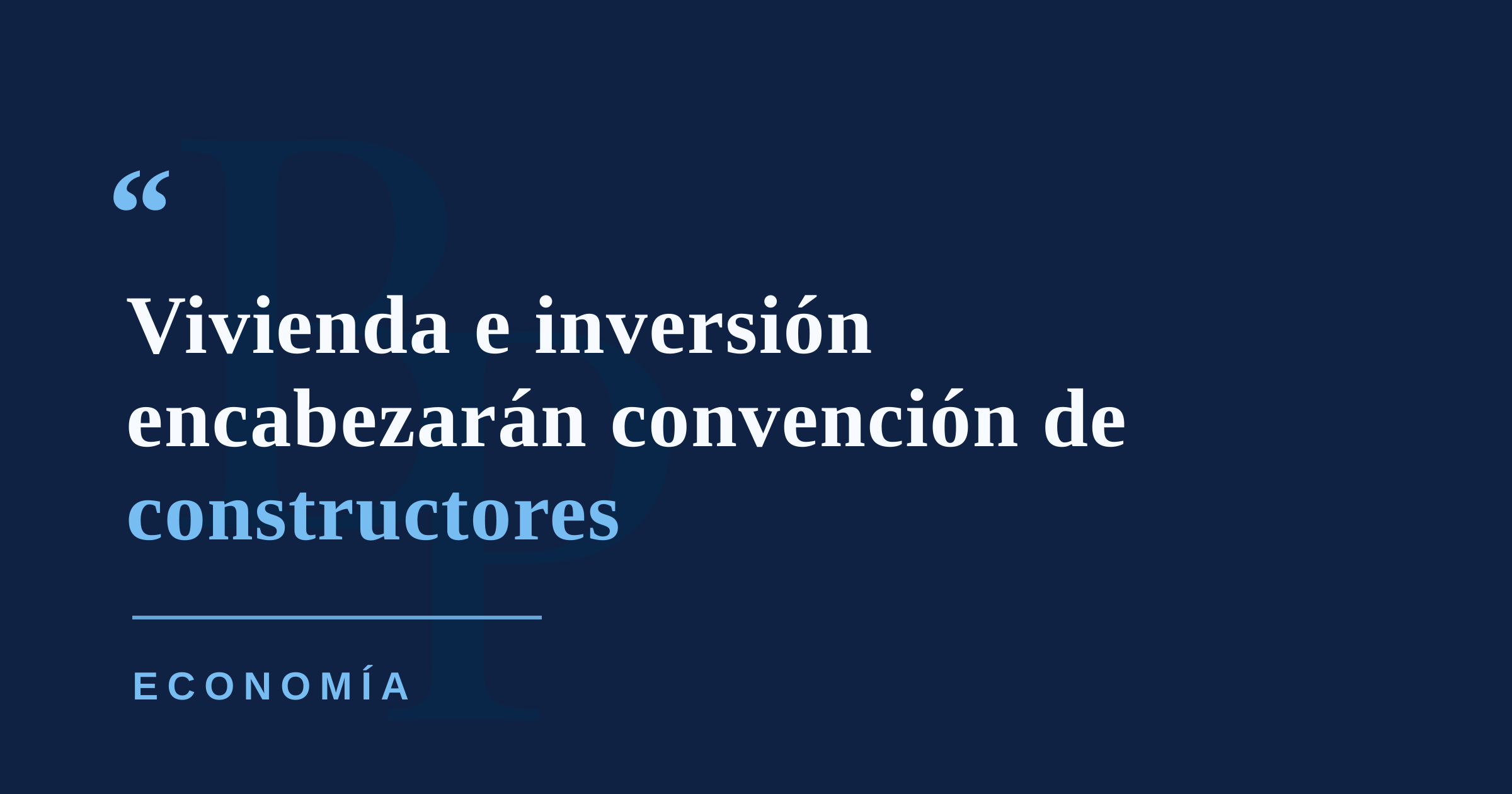 Constructores discutirán soluciones de vivienda e inversión en convención anual
