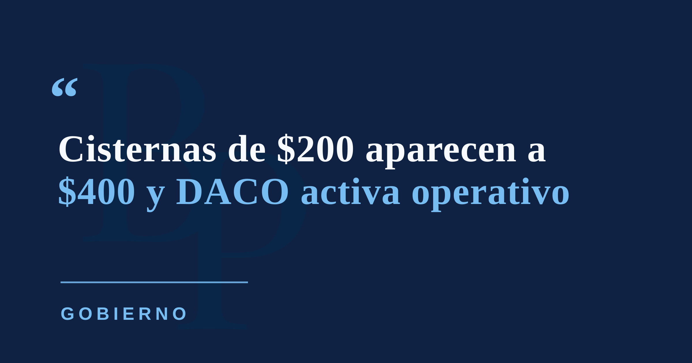 DACO detecta cisternas al doble del precio regular y activa operativo contra aumentos abusivos