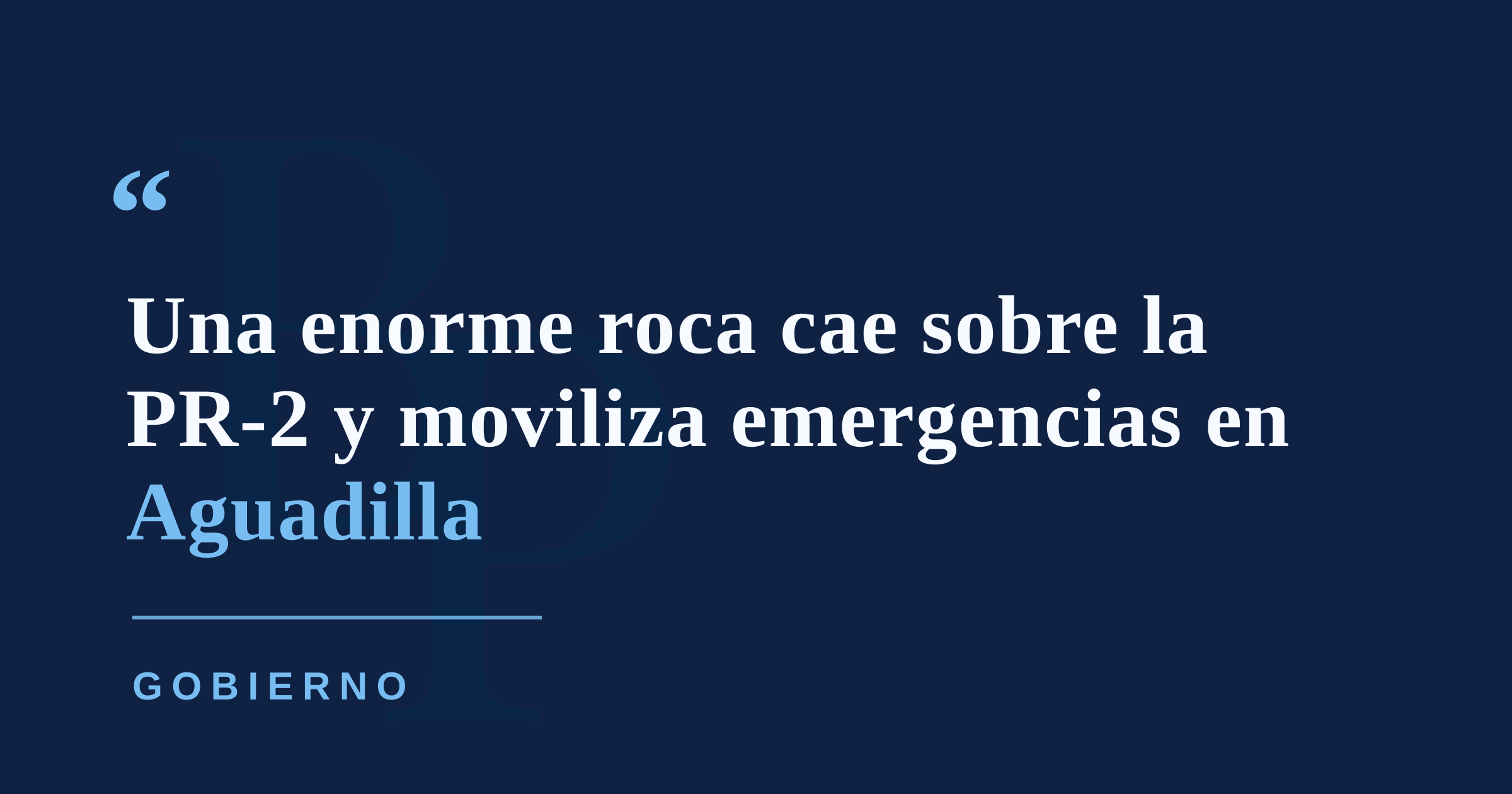 Desprendimiento de roca afecta la PR-2 en Aguadilla y moviliza personal de emergencias
