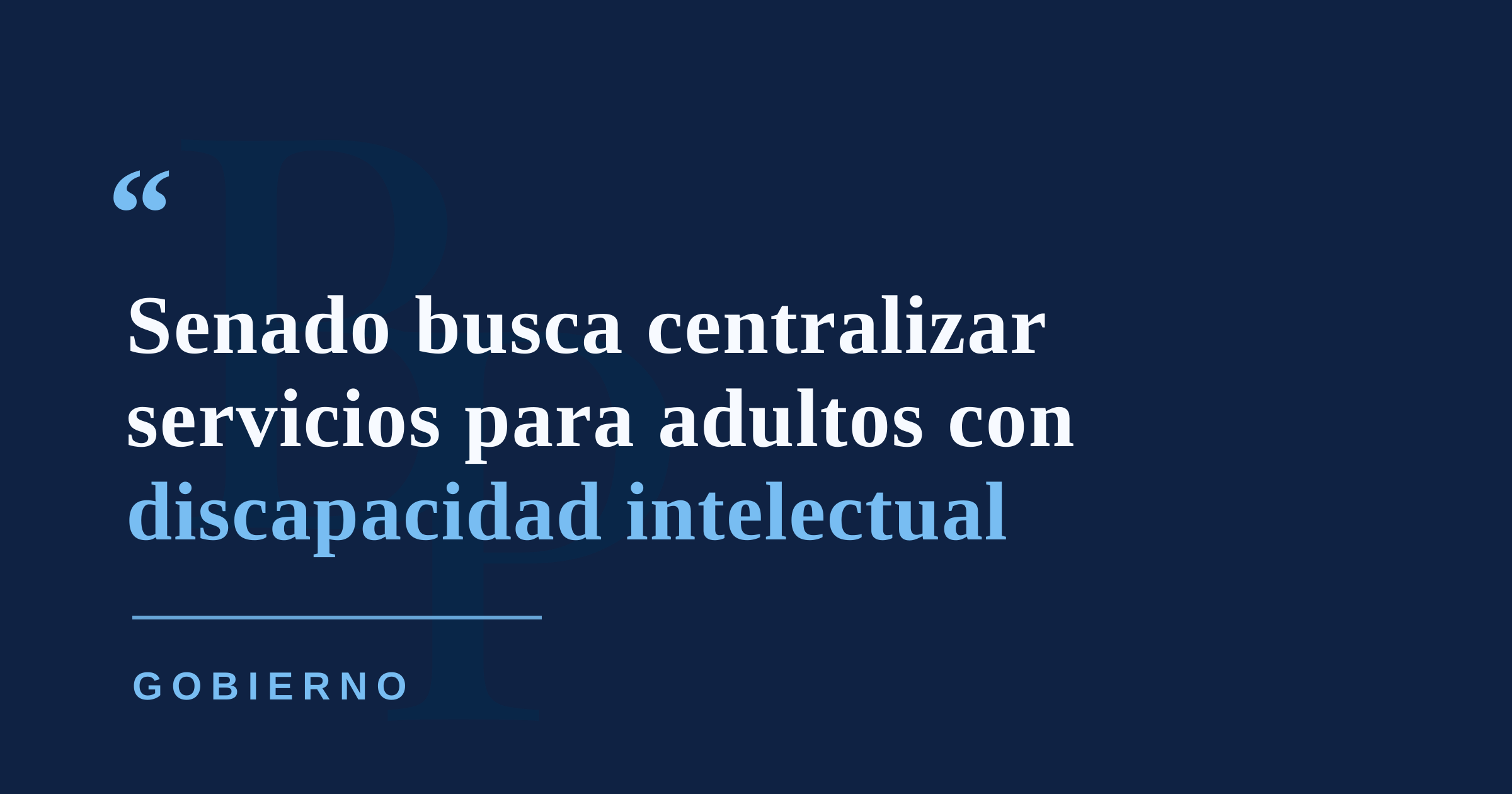 Foro en el Senado identifica barreras y propone centralizar servicios para adultos con discapacidad intelectual