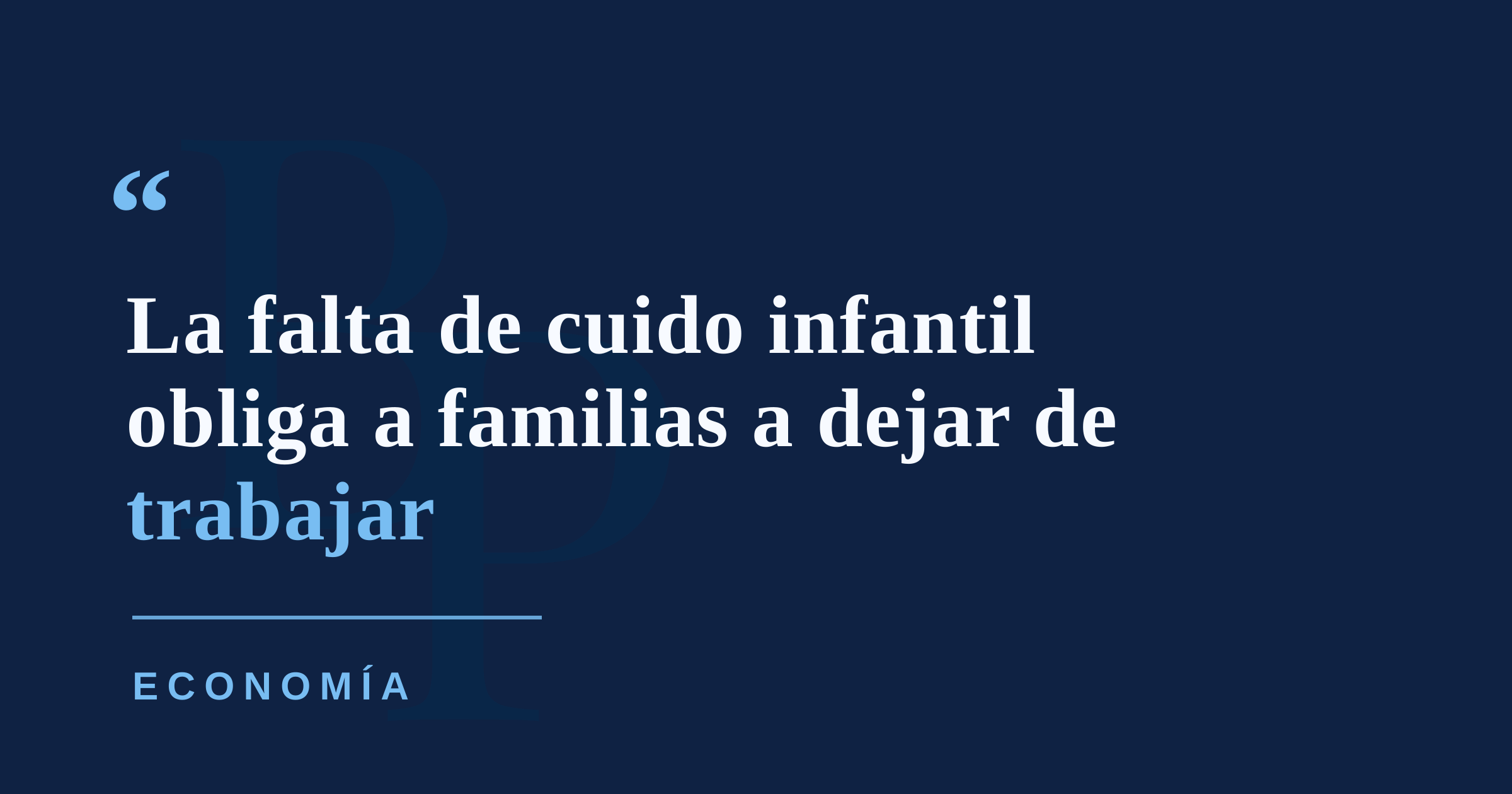 Escasez de cuido infantil agrava la pobreza: 40 municipios tienen oferta insuficiente