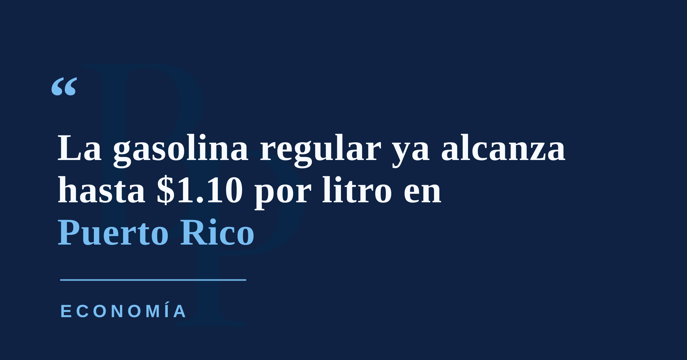La gasolina vuelve a apretar el bolsillo: regular alcanza hasta $1.10 por litro en Puerto Rico