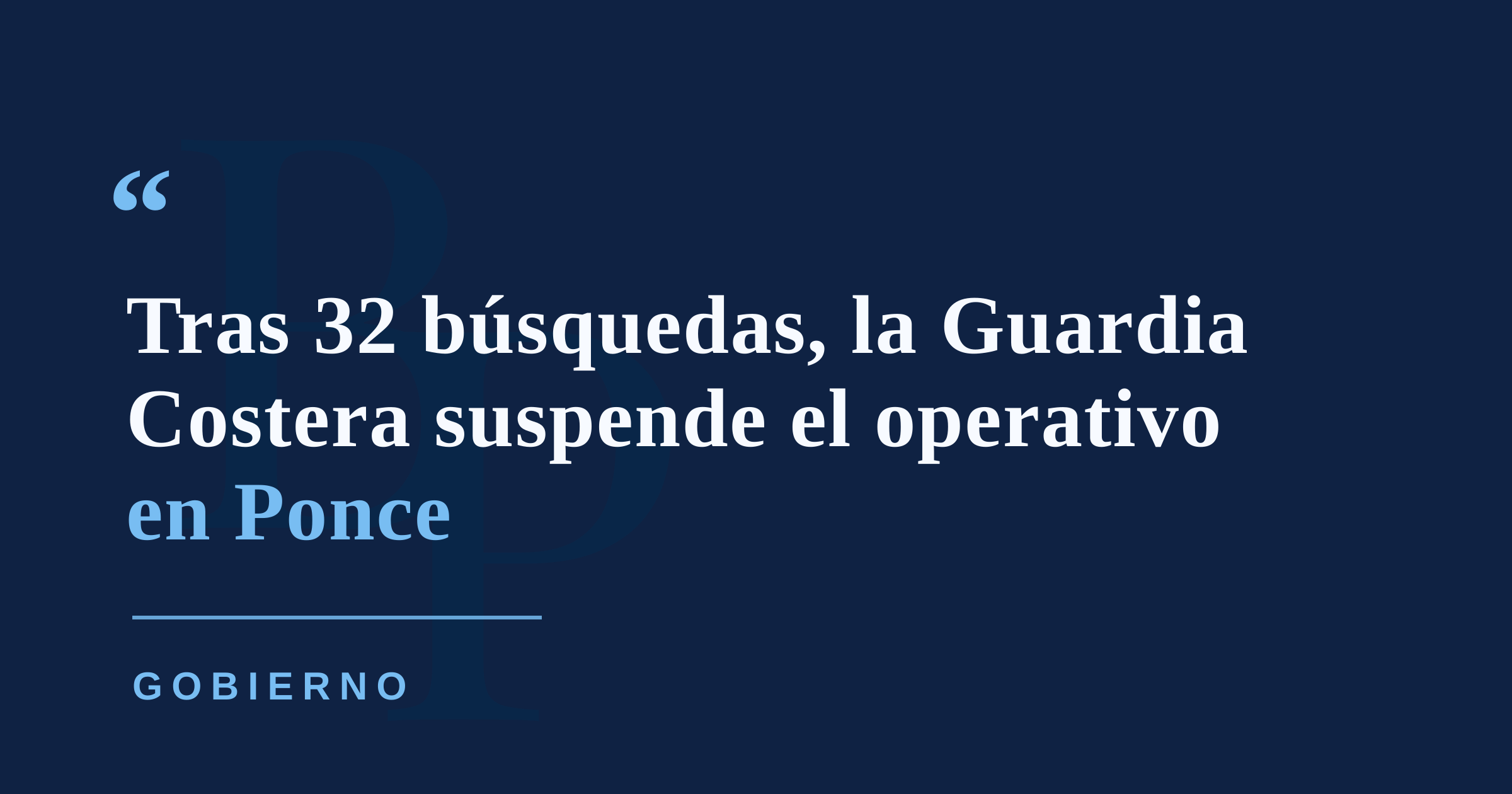 Guardia Costera suspende búsqueda de pescador desaparecido tras 32 operativos sin resultados