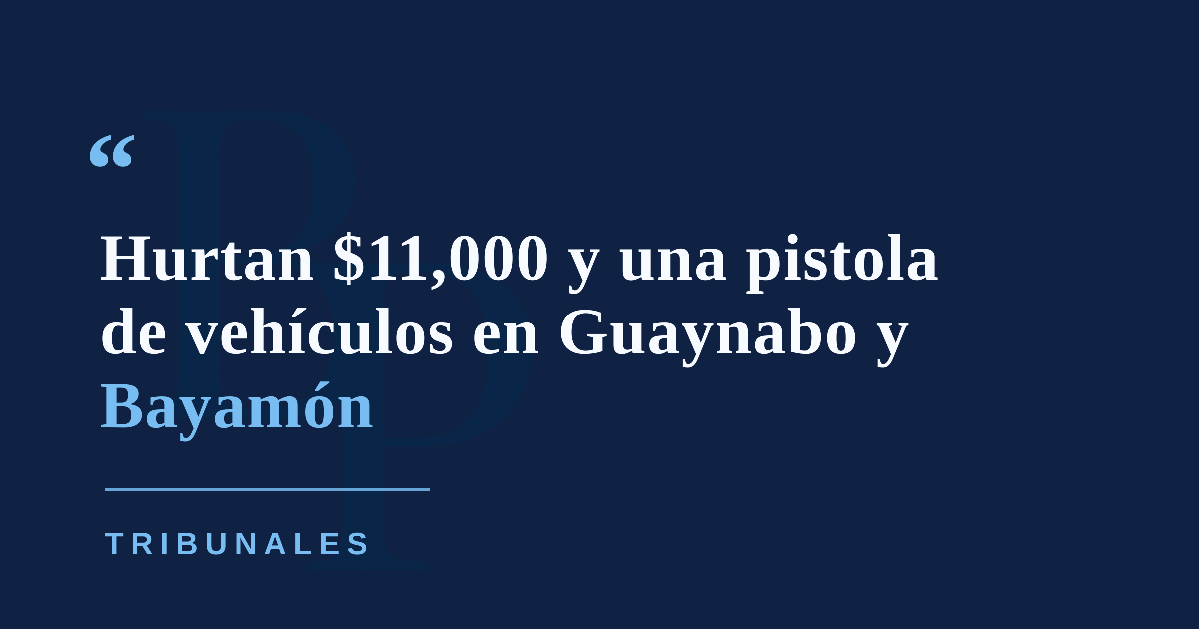 Hurtan $11,000 de una guagua en Guaynabo y una pistola de otro vehículo en Bayamón