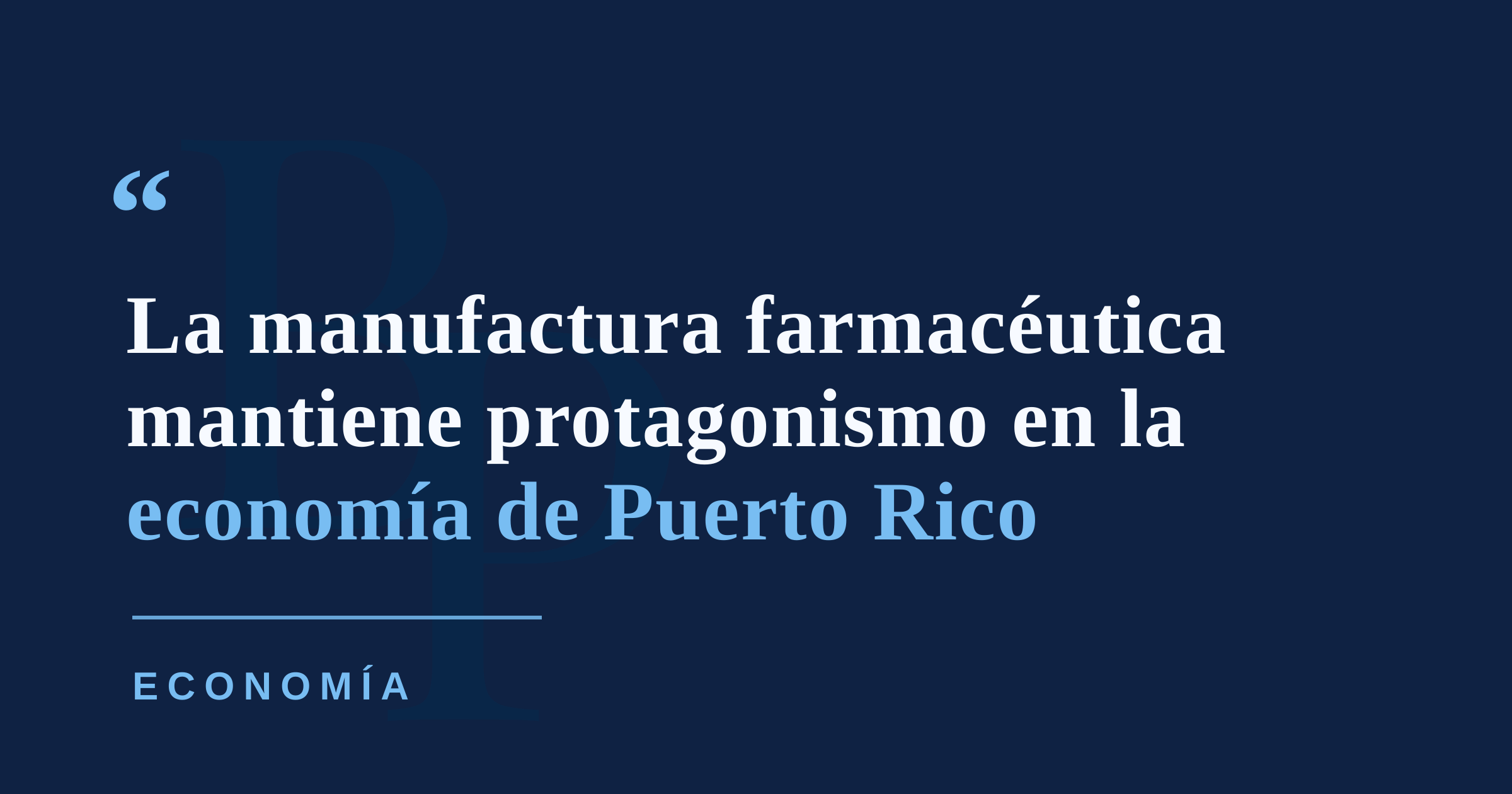Industria farmacéutica de Puerto Rico fortalece expectativas de inversión y manufactura