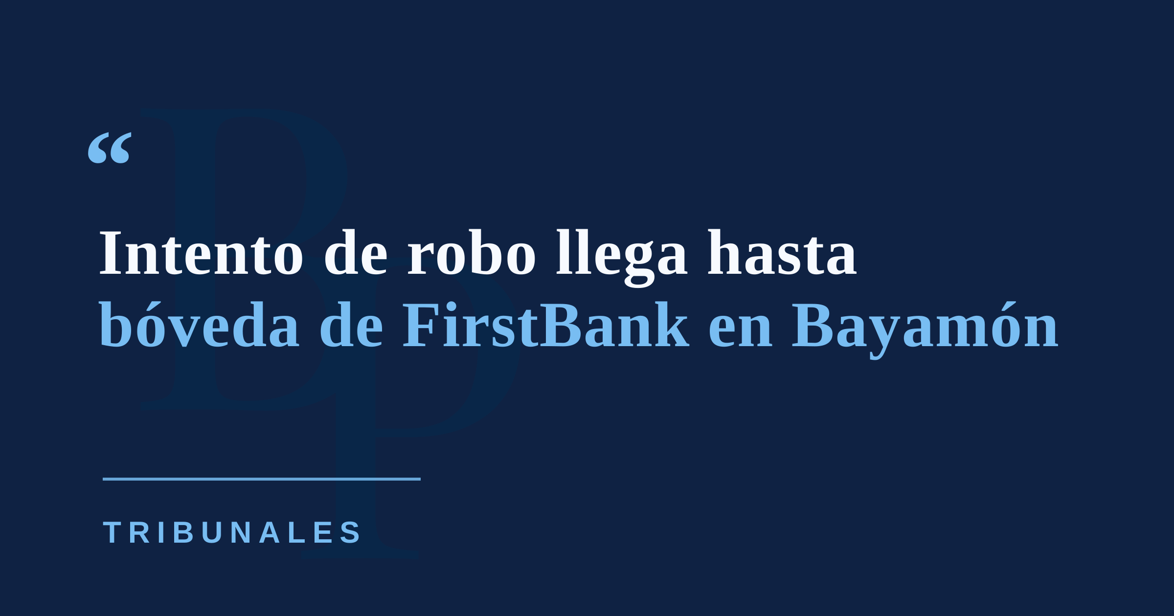 Intentan forzar la bóveda de un cajero automático en FirstBank de Bayamón y huyen sin dinero