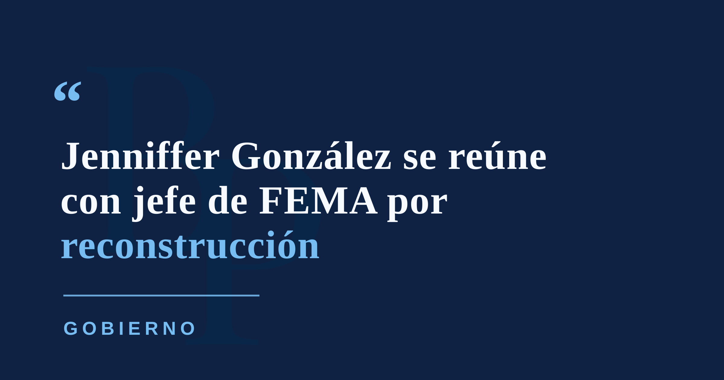 Jenniffer González se reúne con jefe de FEMA para acelerar proyectos de reconstrucción