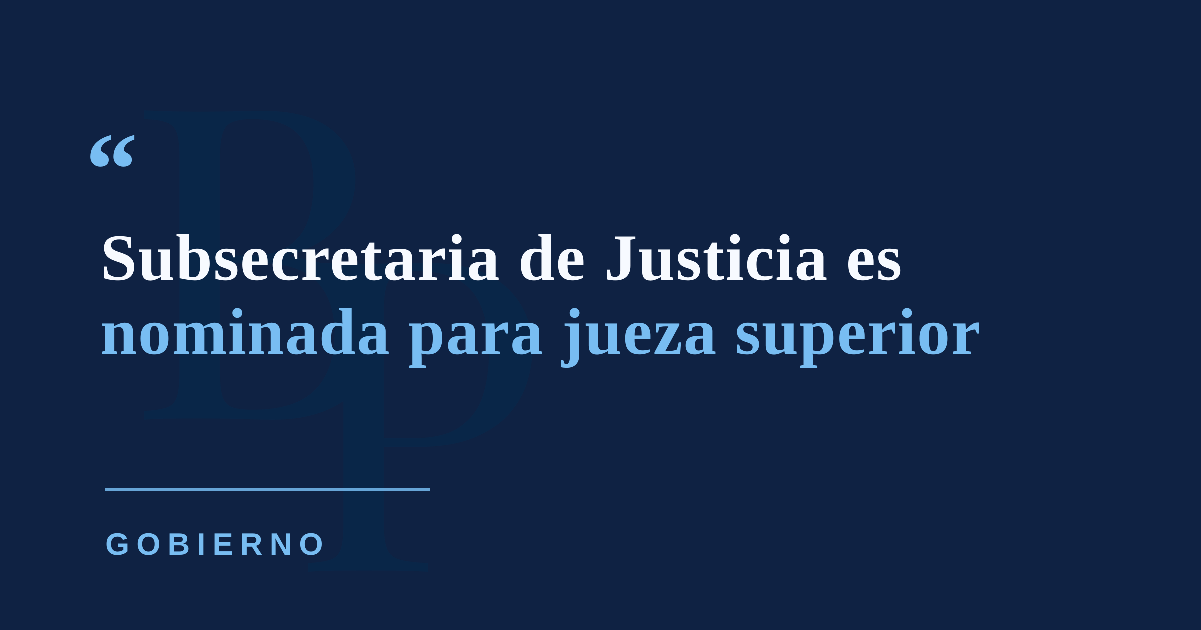 Gobernadora nomina a subsecretaria de Justicia para jueza superior