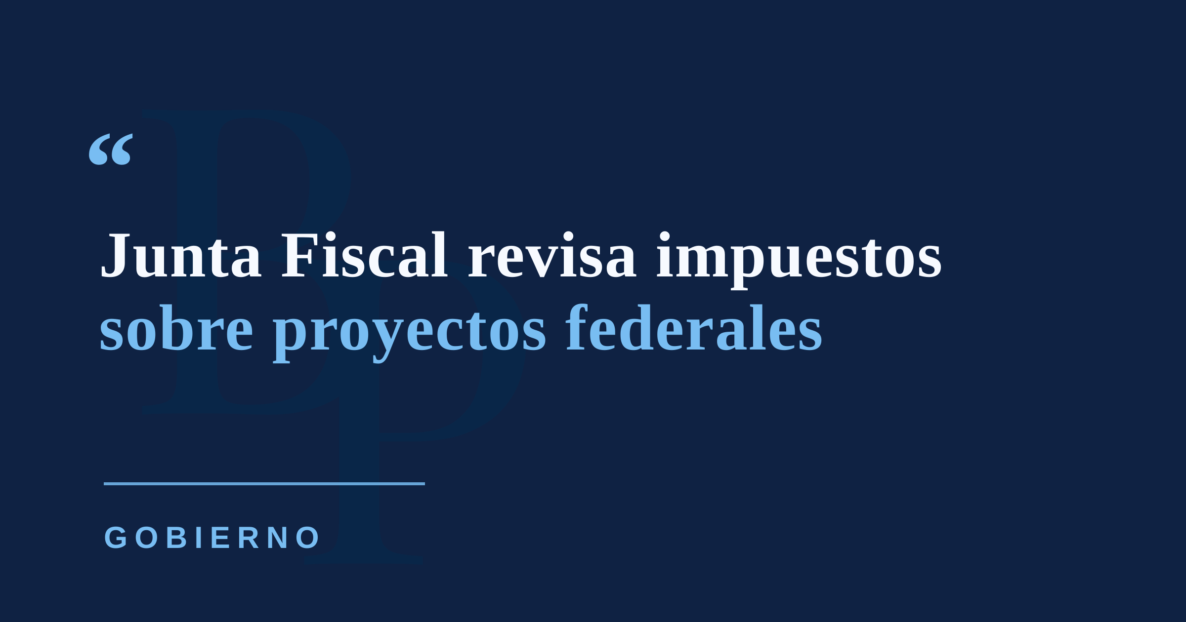 Junta Fiscal revisa impuestos municipales sobre proyectos financiados con fondos federales