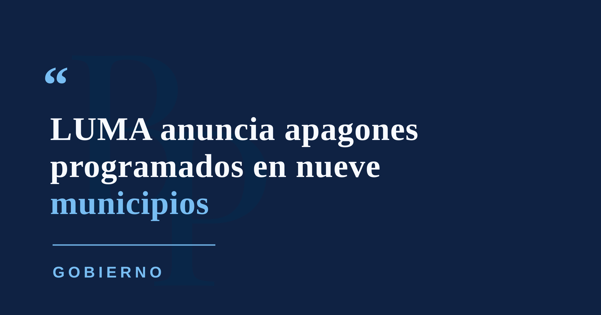 LUMA programa interrupciones eléctricas de varias horas este martes en nueve municipios