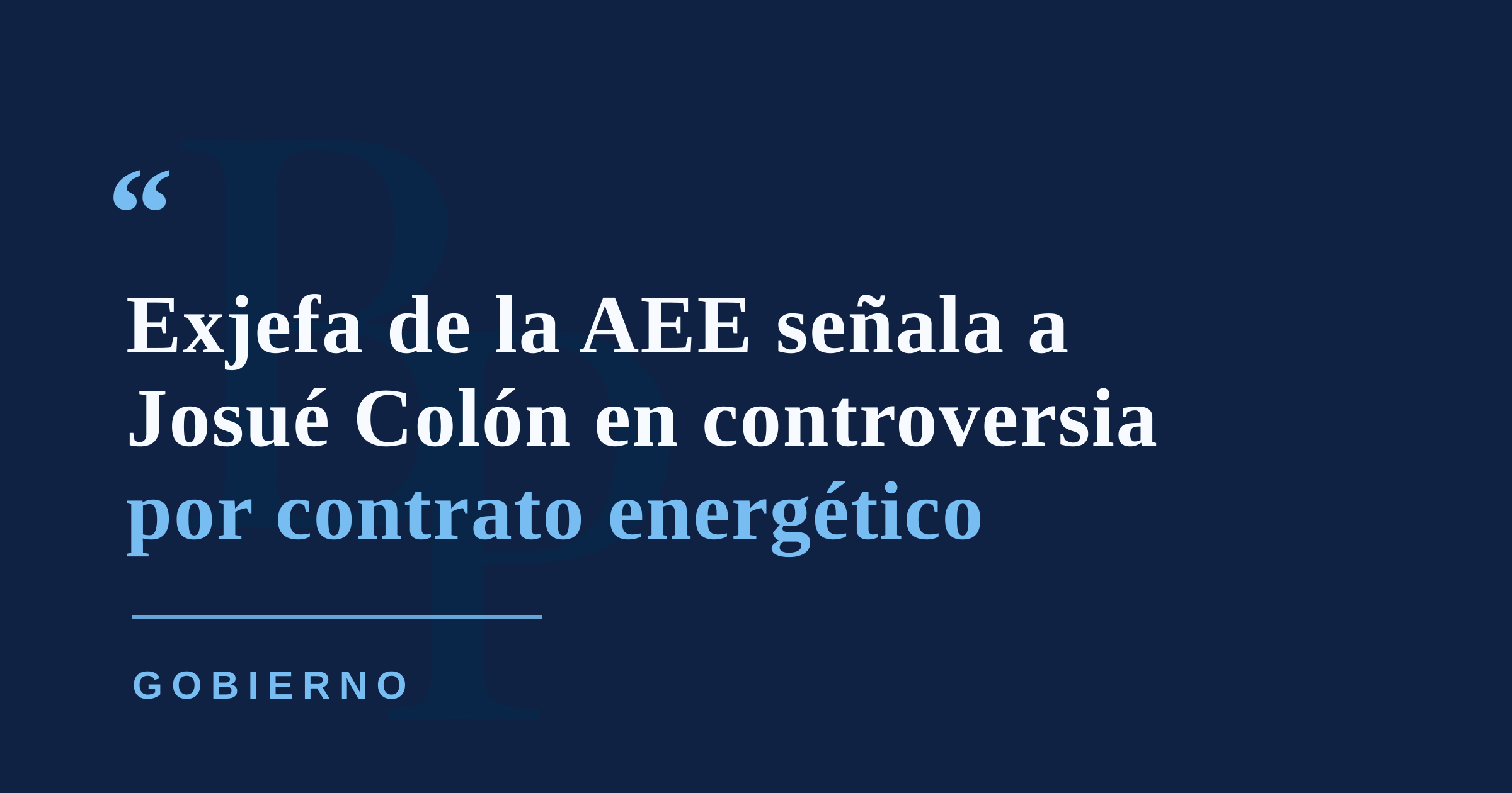 Exjefa de la AEE asegura que Josué Colón conocía controversia en contrato de Power Expectations