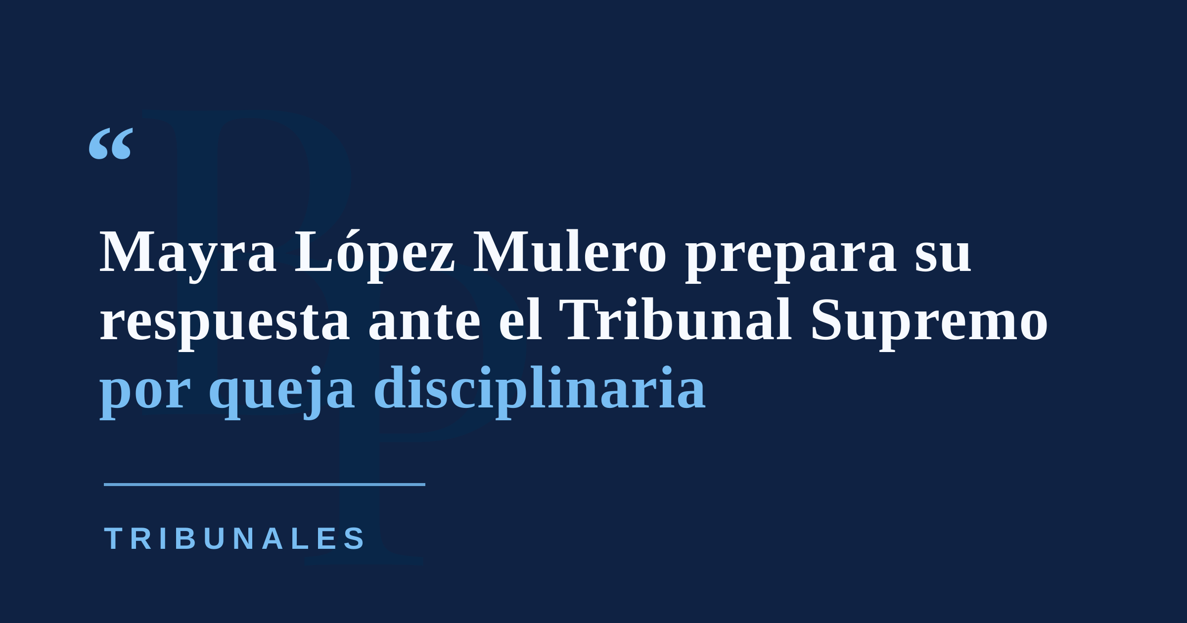 Mayra López Mulero prepara su respuesta ante el Tribunal Supremo por queja disciplinaria