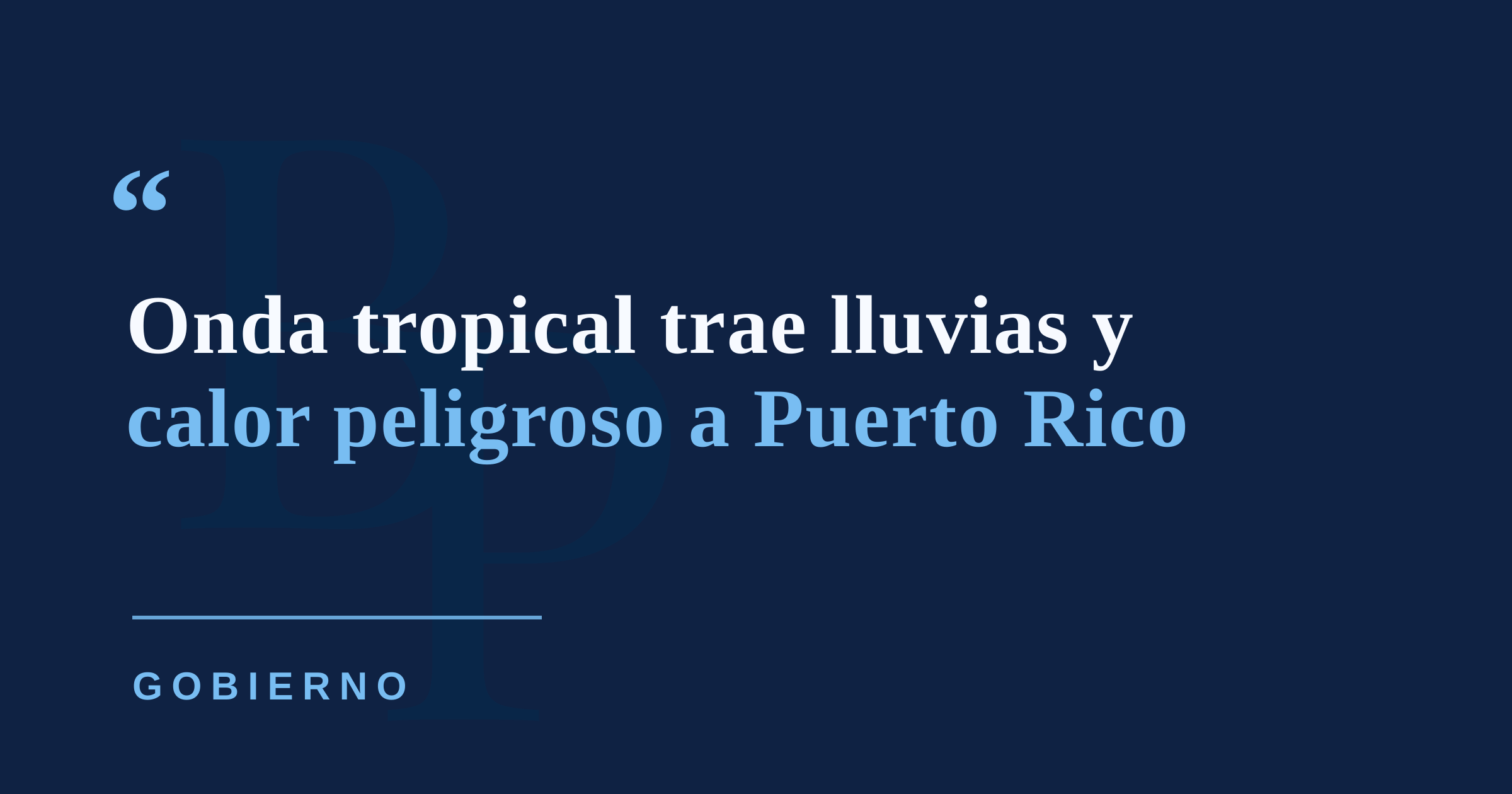 Débil onda tropical aumentará los aguaceros y tronadas mientras 51 municipios quedan bajo advertencia de calor
