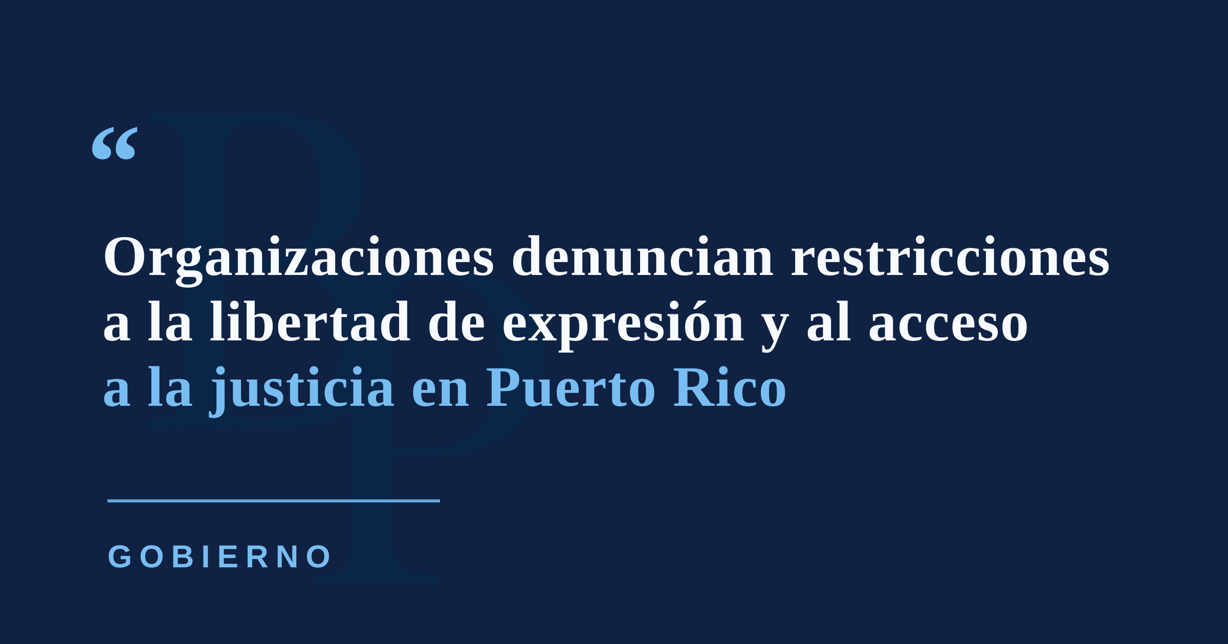 Organizaciones denuncian restricciones a la libertad de expresión y al acceso a la justicia en Puerto Rico