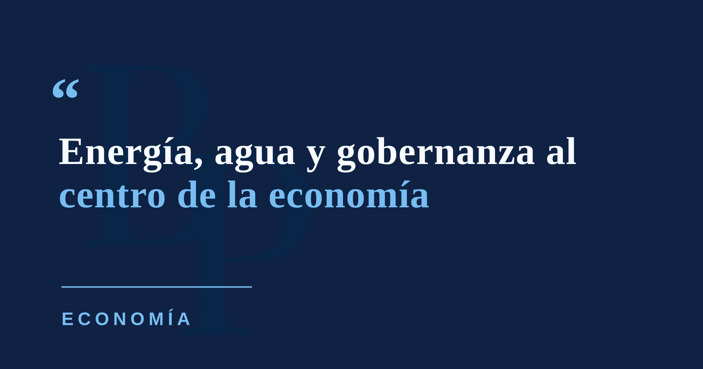 Pablo José Hernández pide priorizar energía, agua y gobernanza para impulsar la economía
