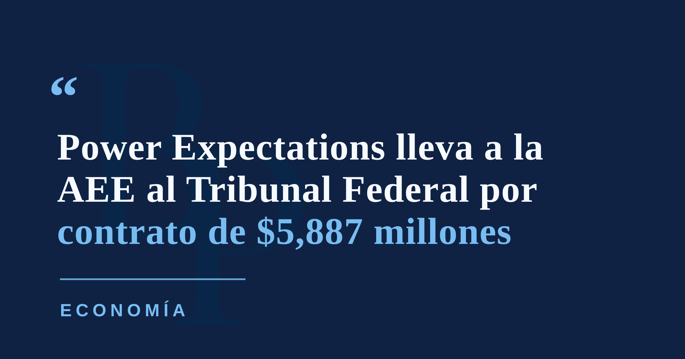 Power Expectations demanda a la AEE y busca recuperar contrato de generación temporera por $5,887 millones