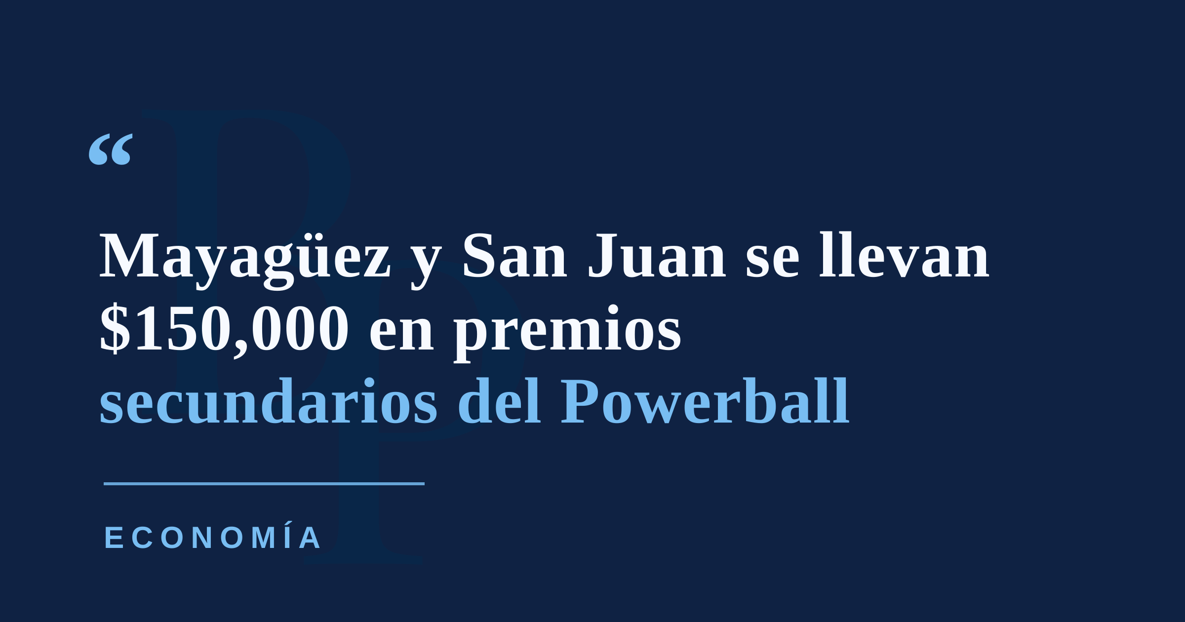 Dos boletos vendidos en Puerto Rico ganan $150,000 mientras Powerball reparte jackpot de $1,040 millones
