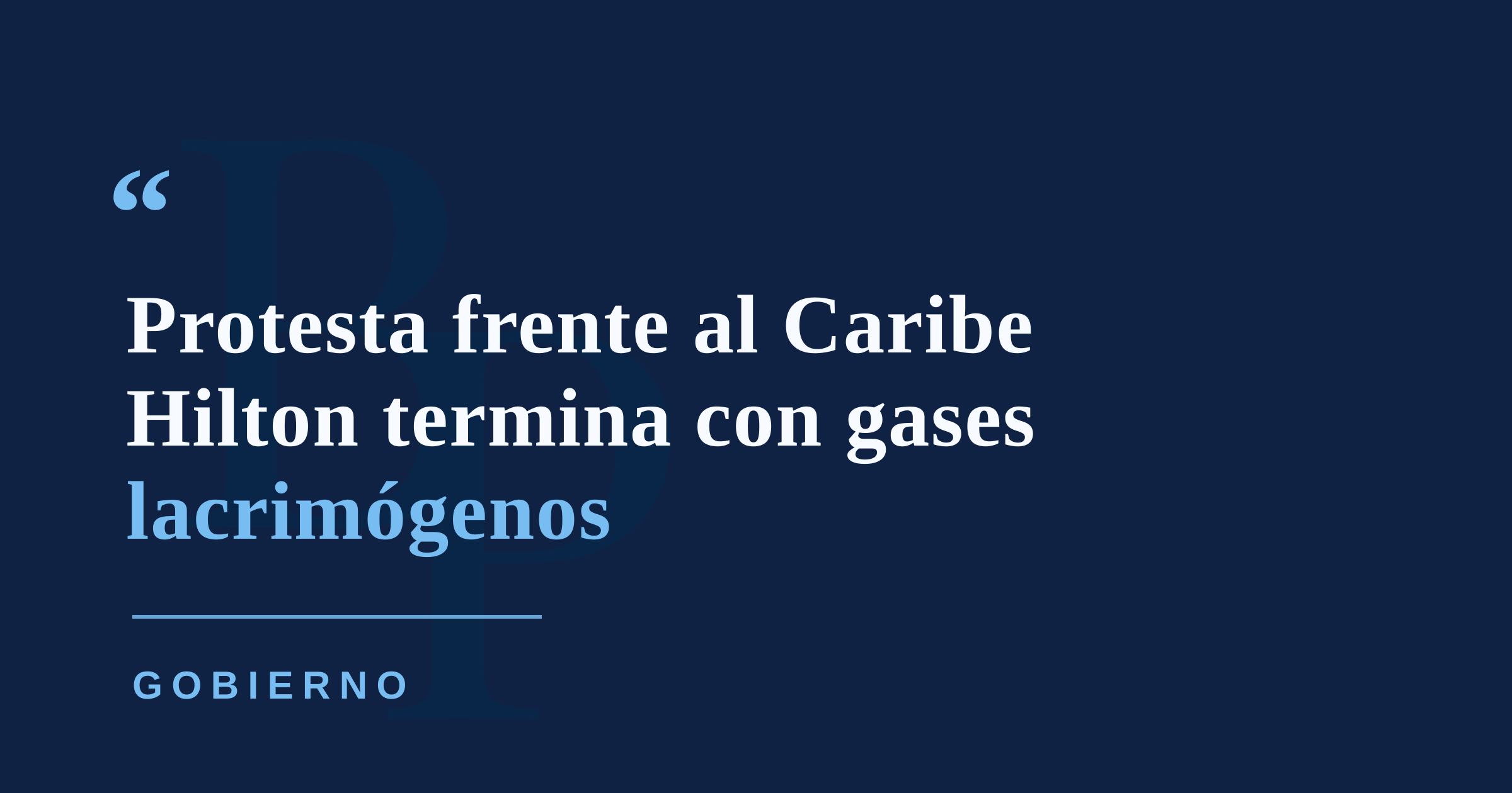 Choque entre manifestantes y policías frente al Caribe Hilton termina con uso de gases lacrimógenos