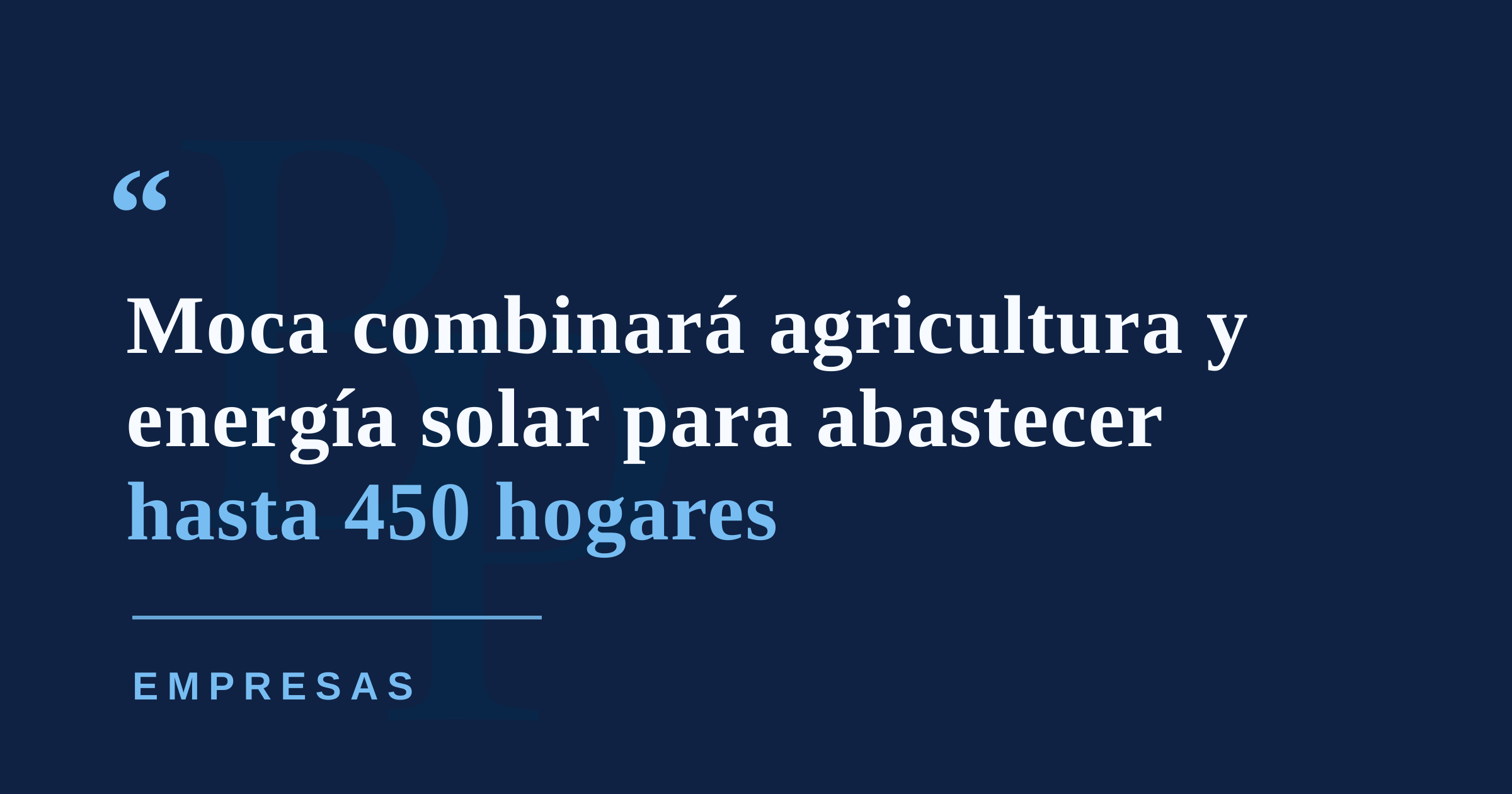 Moca apuesta por la agrivoltaica: nuevo proyecto combinará cultivos y energía para hasta 450 hogares