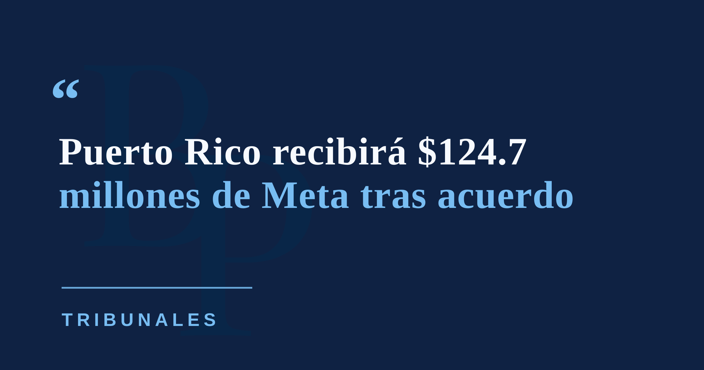 Puerto Rico recibirá $124.7 millones de Meta tras acuerdo por daños alegados a menores