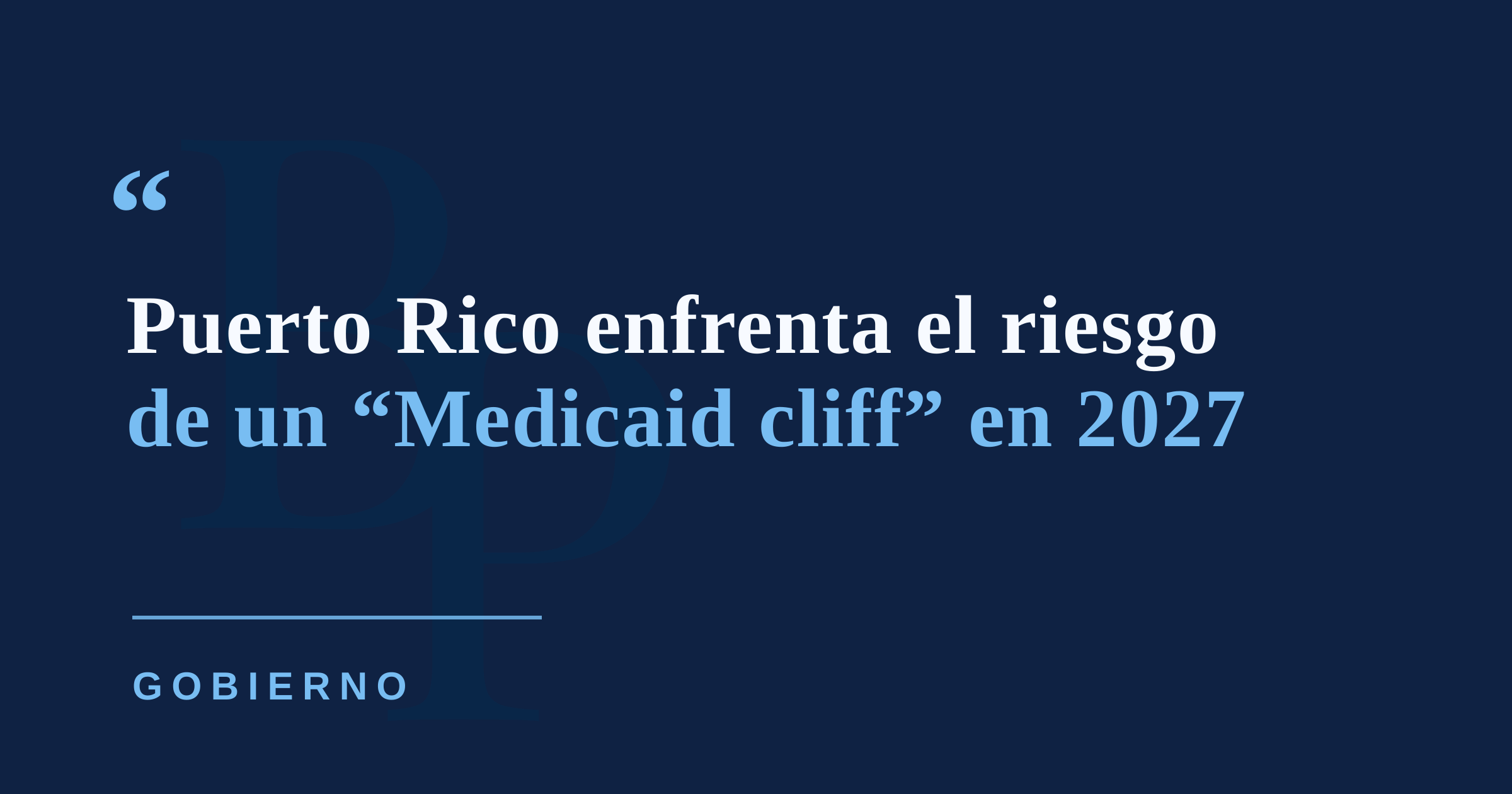 Sector salud alerta sobre riesgo de un “Medicaid cliff” para Puerto Rico en 2027