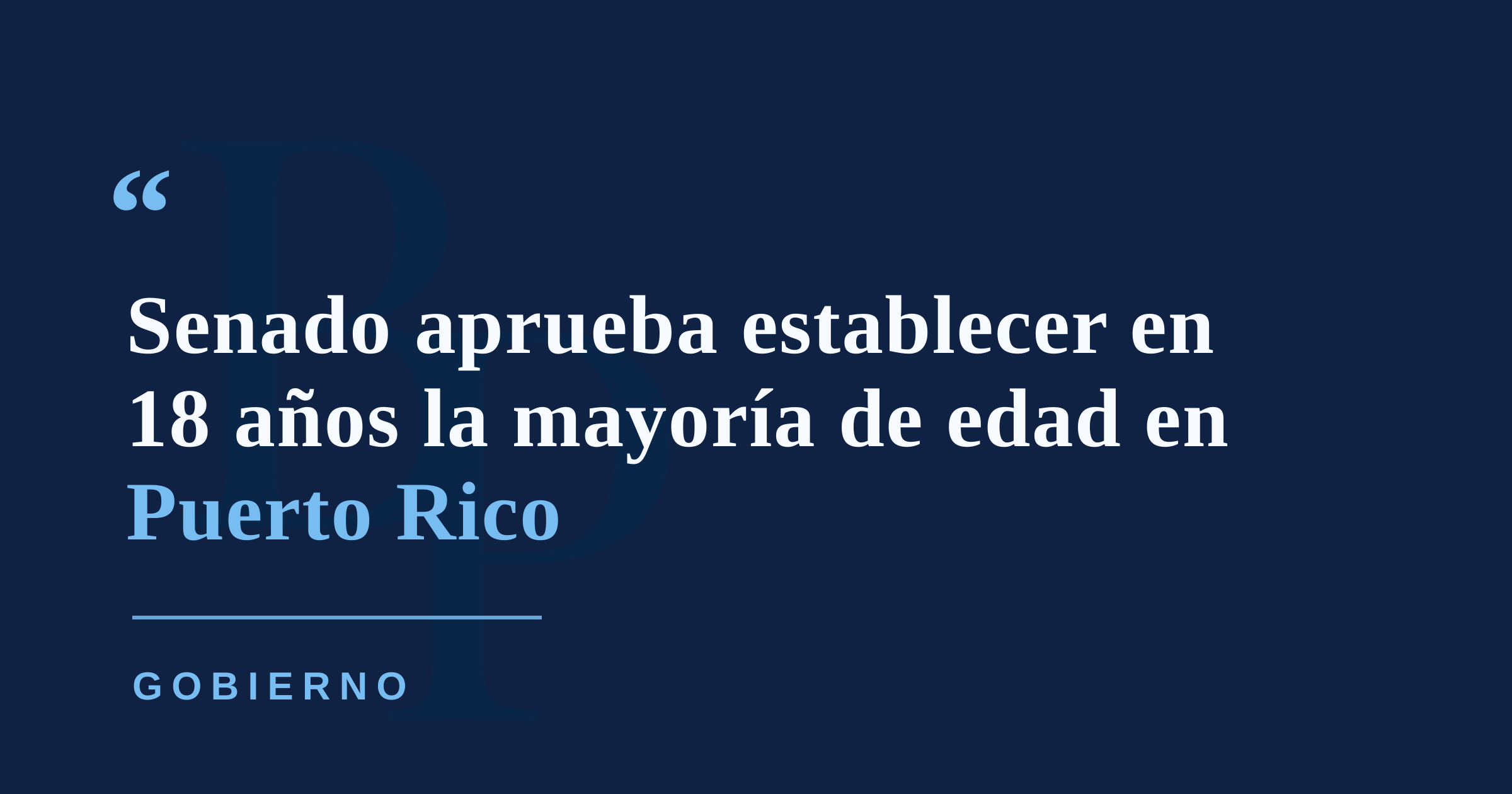 Senado aprueba establecer en 18 años la mayoría de edad en Puerto Rico