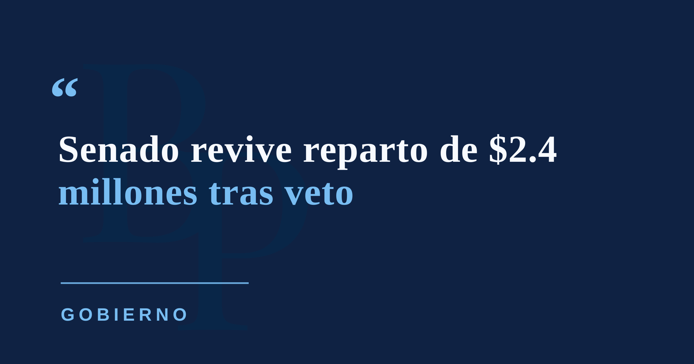 Senado revive medida de $2.4 millones para ocho municipios tras veto de la gobernadora