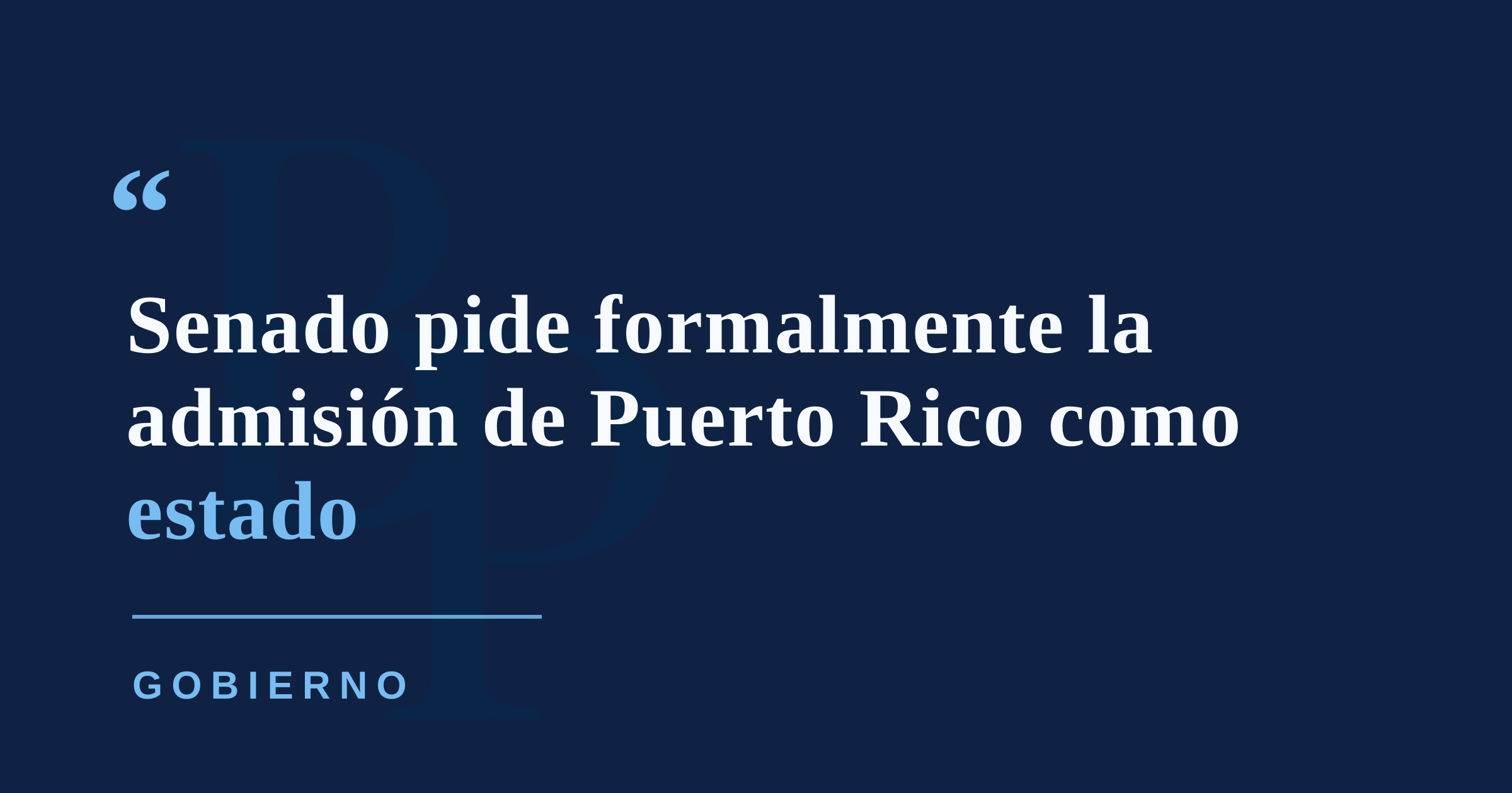 Senado aprueba resolución que pide formalmente la admisión de Puerto Rico como estado