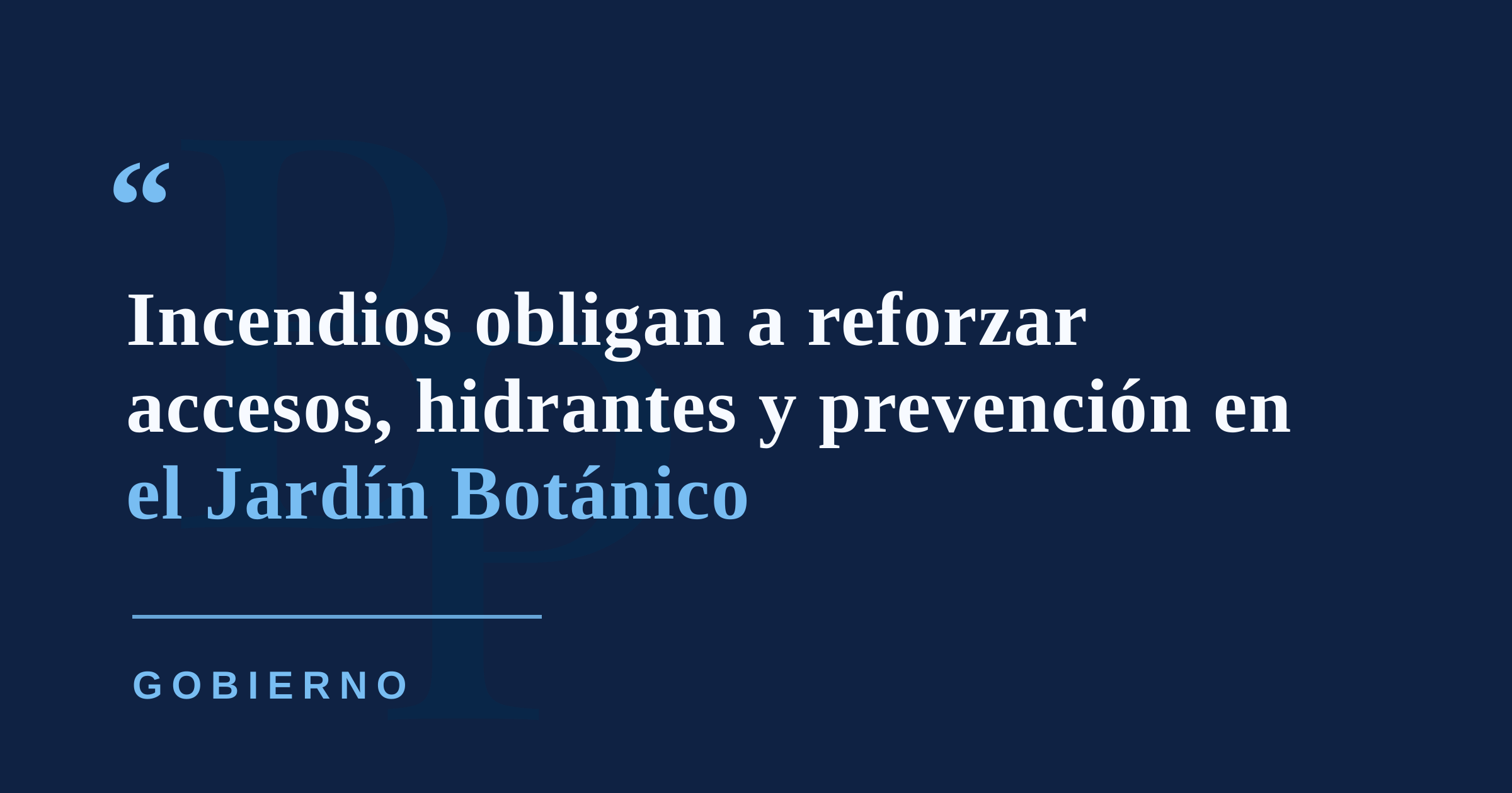 UPR refuerza seguridad del Jardín Botánico tras incendios que han golpeado sus terrenos