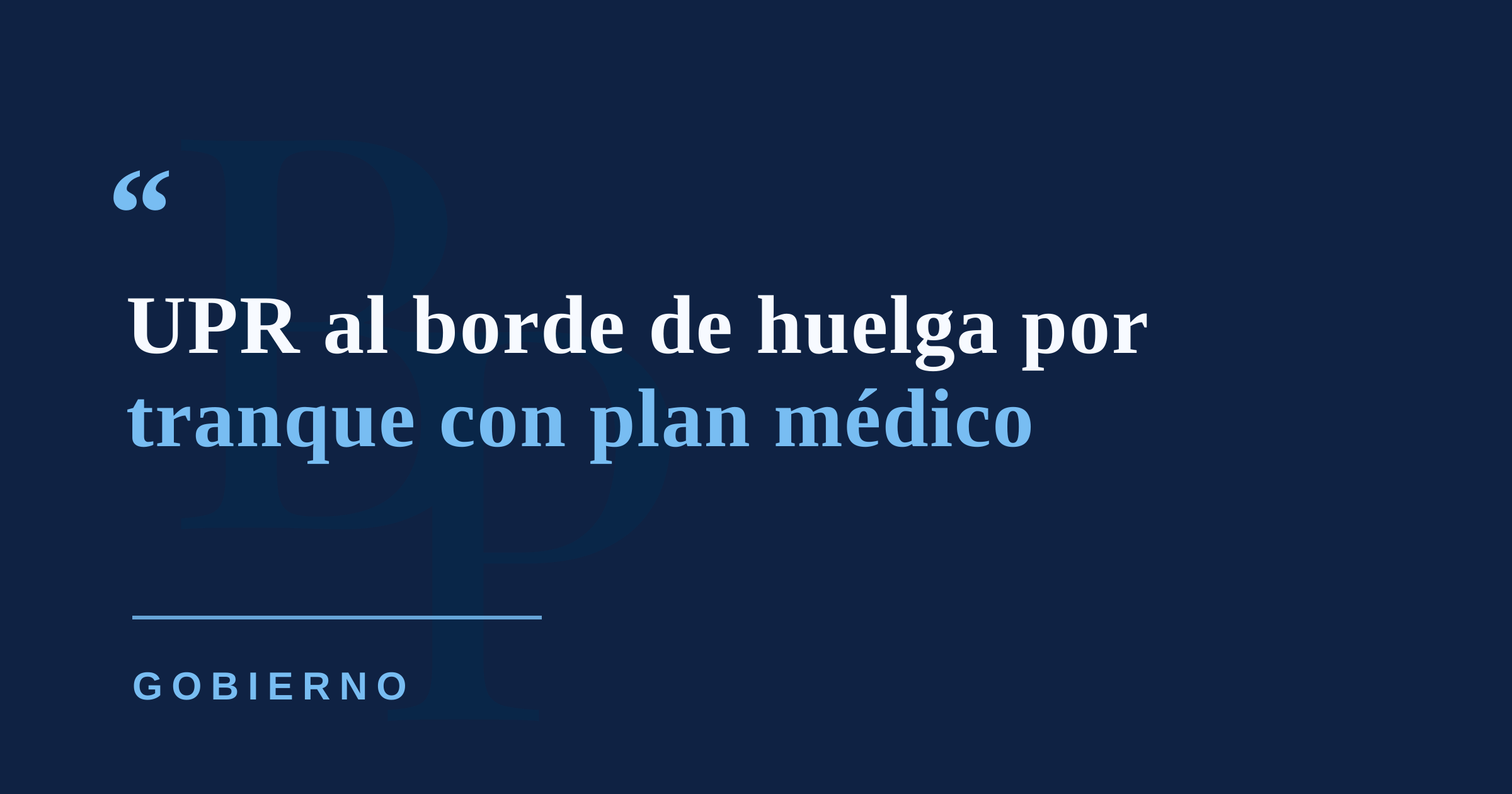 Tranque por plan médico mantiene a la UPR al borde de una huelga este martes