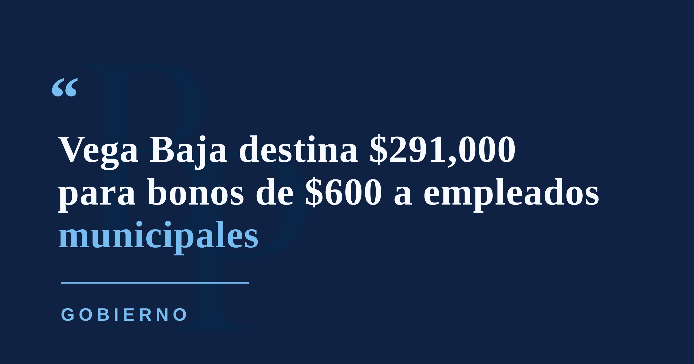 Vega Baja aprueba $291,000 para pagar bono de $600 a 485 empleados municipales