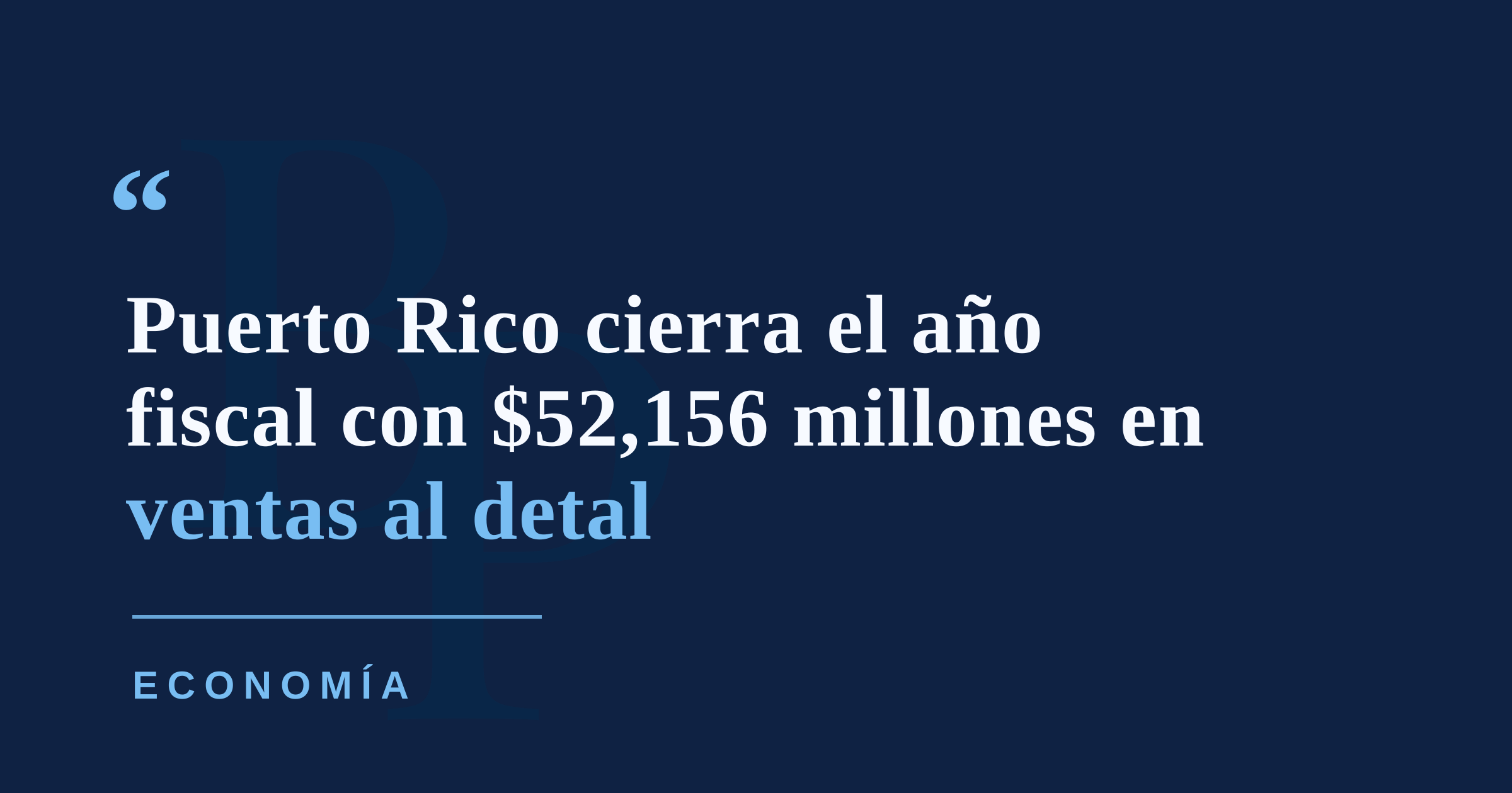 Ventas al detal de Puerto Rico cierran el año fiscal 2026 con aumento de 1.2%