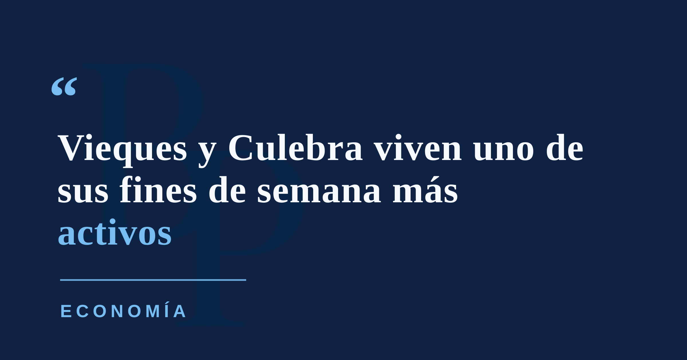 Turismo rompe expectativas en Vieques y Culebra durante el fin de semana largo
